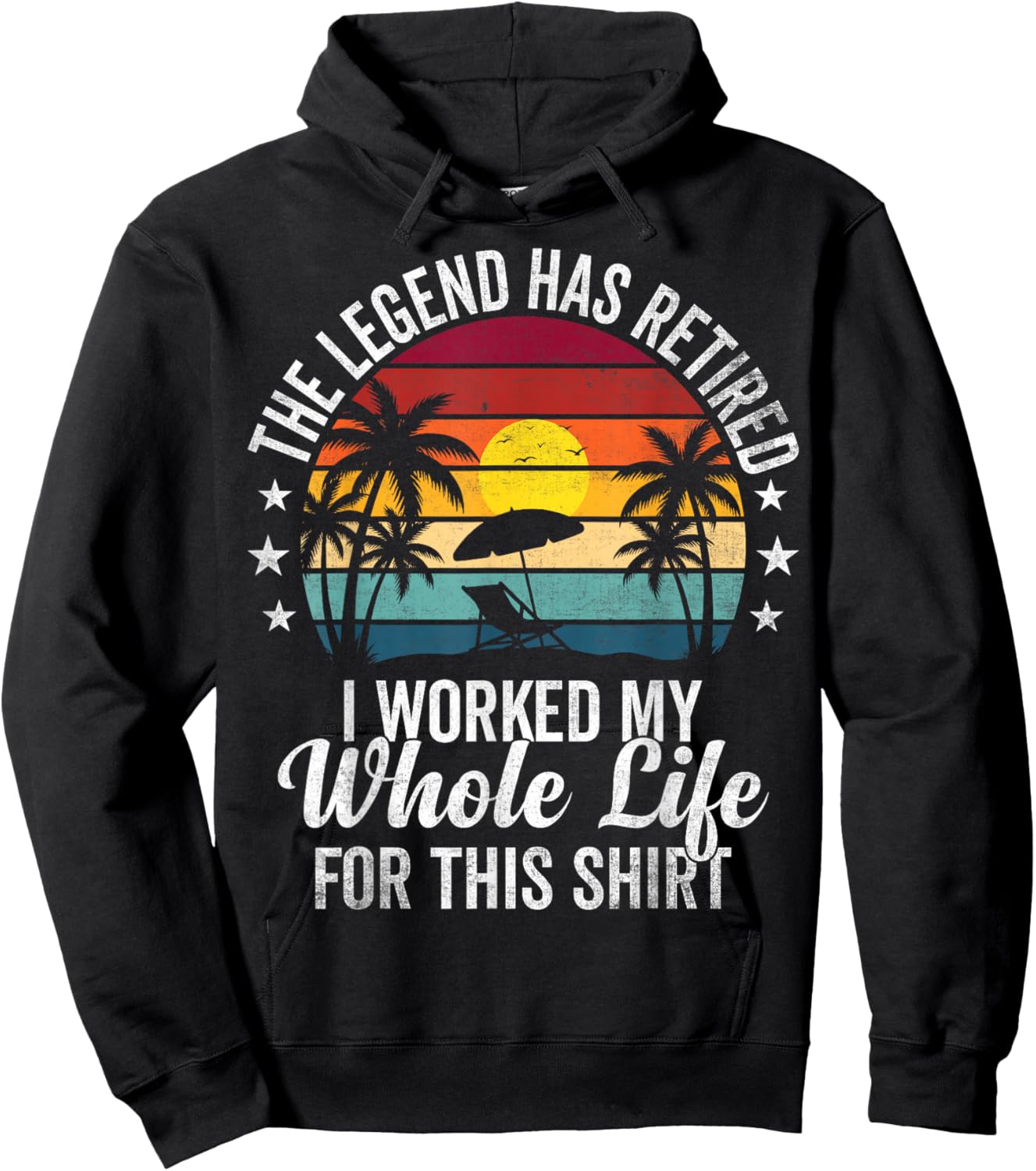 Retro Retired Legend I Worked My Whole Lie Retirement Beach Hoodie - Hoodie | Black