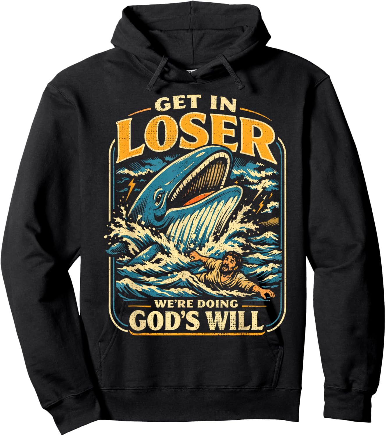 Jonah & Whale Bible, Get in Loser We're Doing God's Will Hoodie - Hoodie | Black