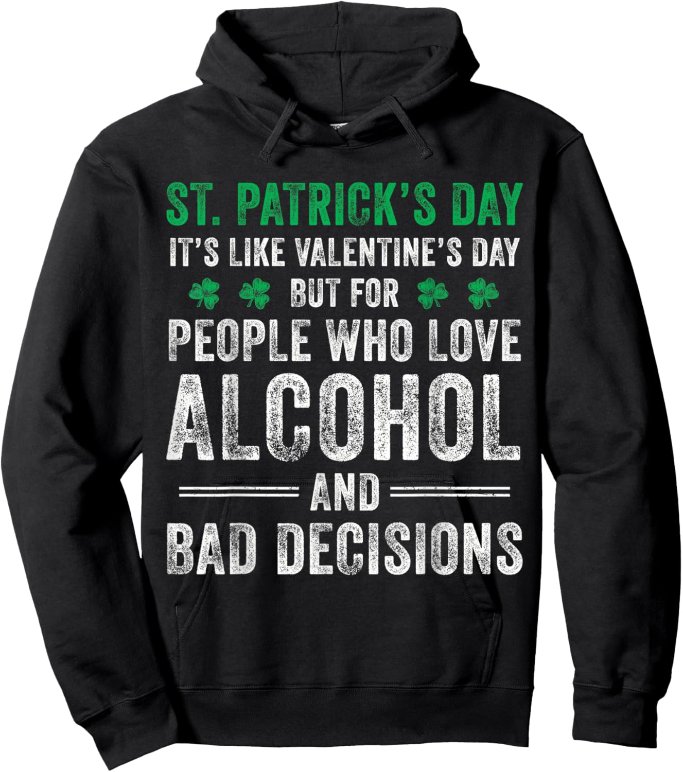 St Patrick's Day Like Valentine's But Saint Pattys Men Women Hoodie - Hoodie | Black
