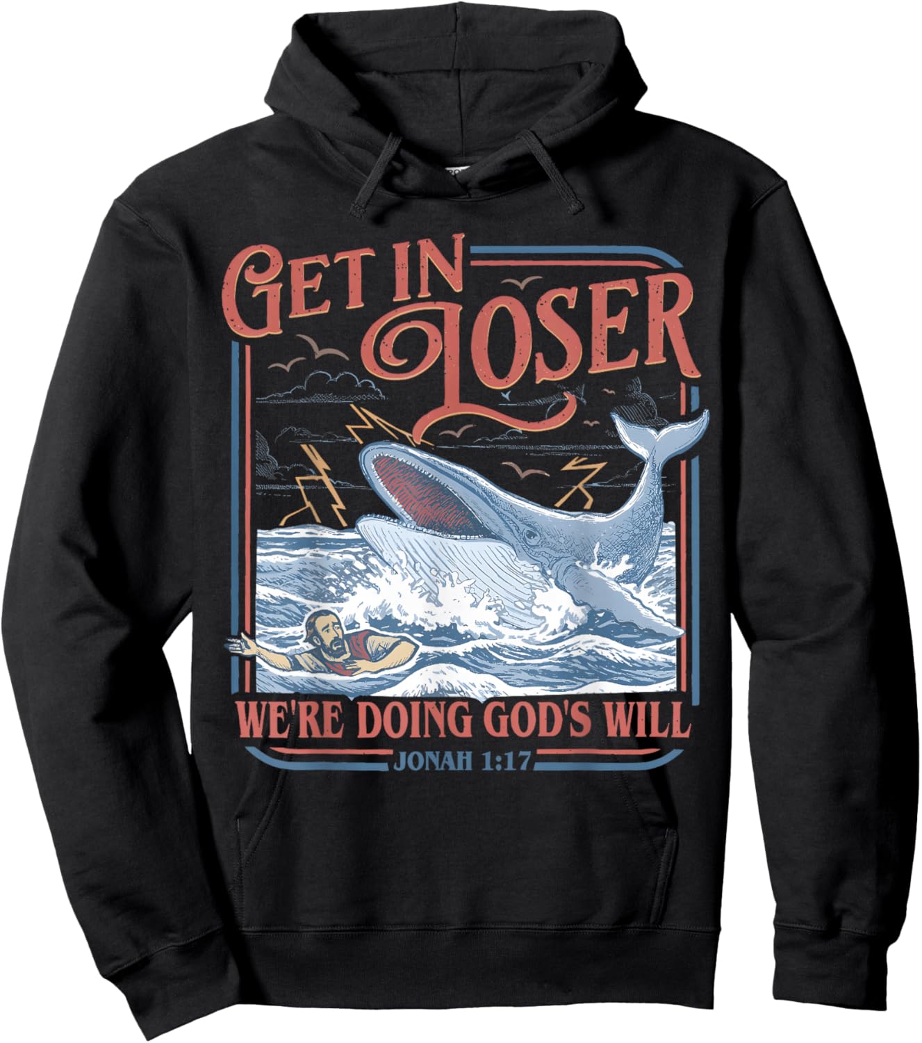 Get in Loser We're Doing God's Will Funny Christian Bible Hoodie - Hoodie | Black
