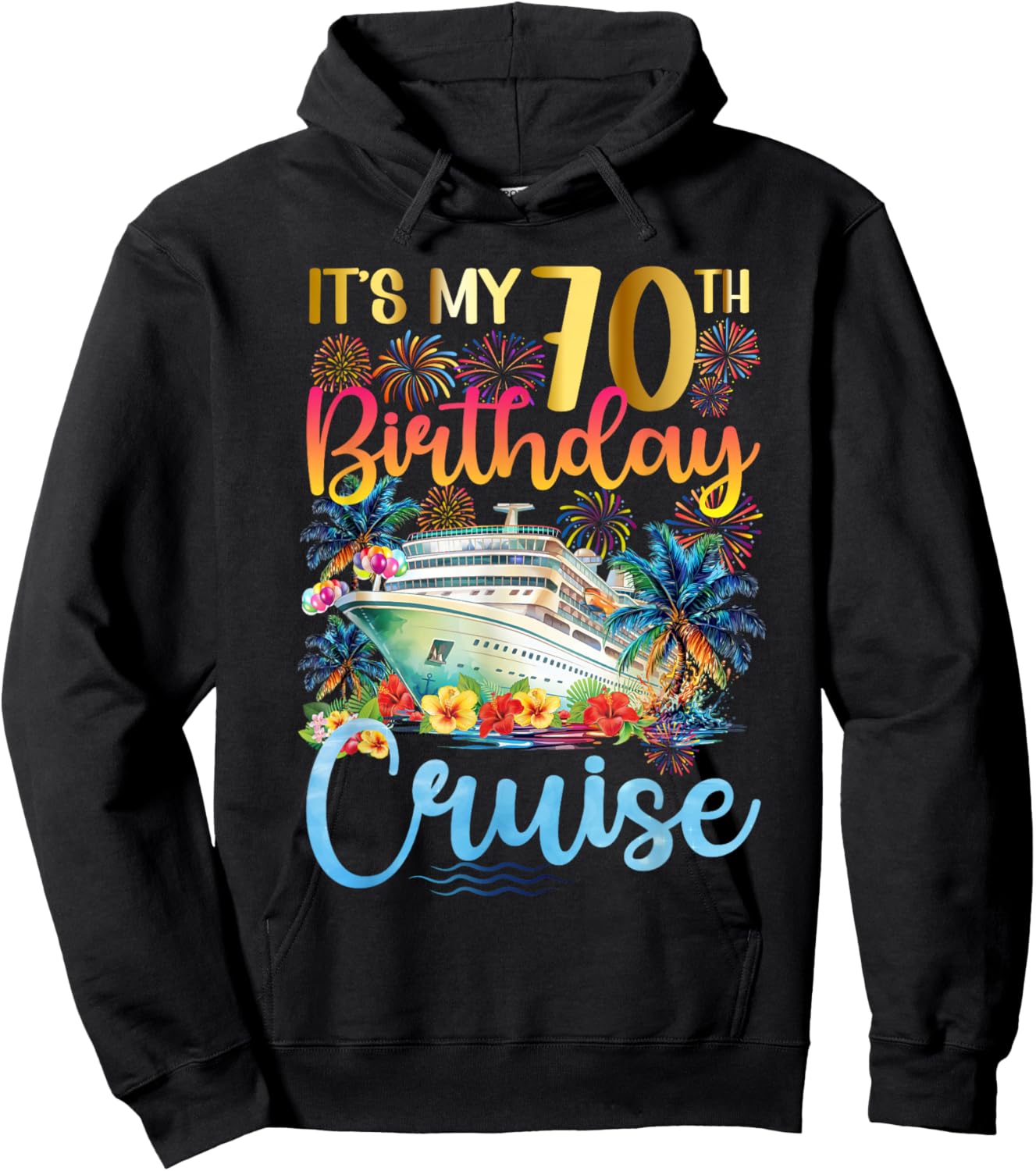 It's My 70th Birthday Cruise Trip 70th Bday Cruising Trip Hoodie - Hoodie | Black