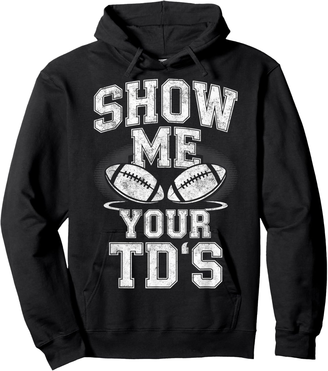 Show me Your TD's Touchdown Football Player Fan Joke Hoodie - Hoodie | Black