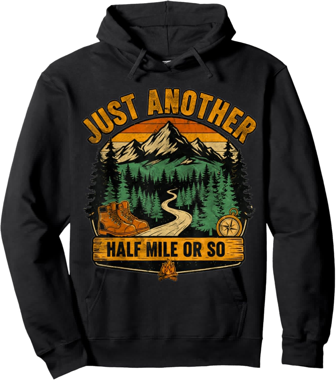 Funny Hiking Just Another Half Mile Or So Mountain Camping Hoodie - Hoodie | Black