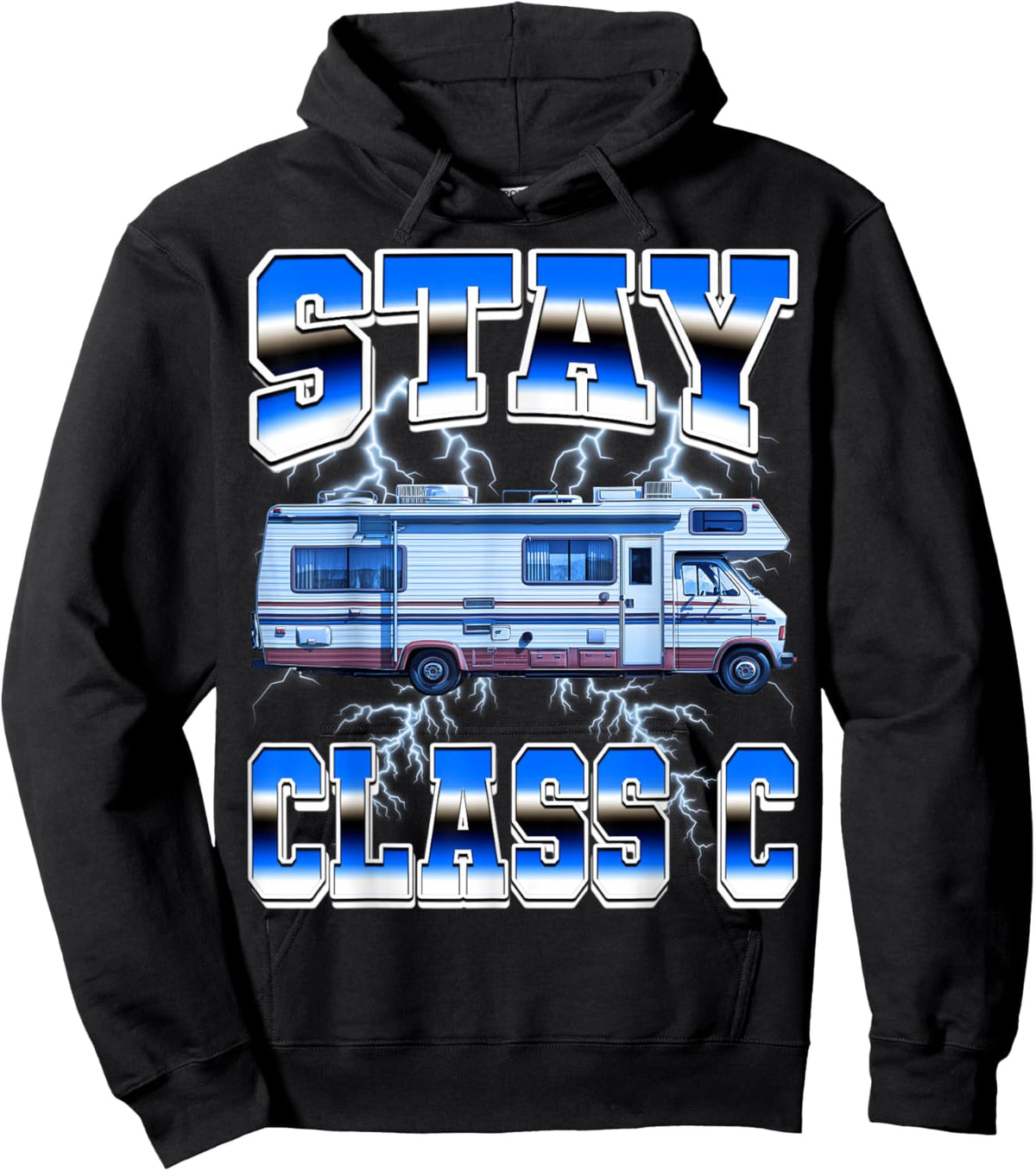 Stay Class C Rv Camping Camper Travel Vacation Motorhome Hoodie - Hoodie | Black