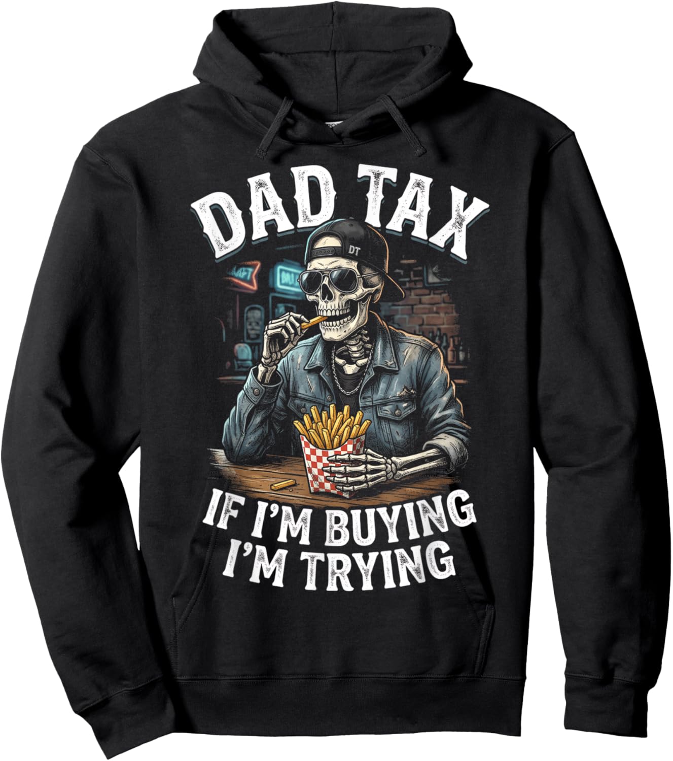 Dad Tax If Im Buying Im Trying, Funny Fathers Day Skeleton Hoodie - Hoodie | Black
