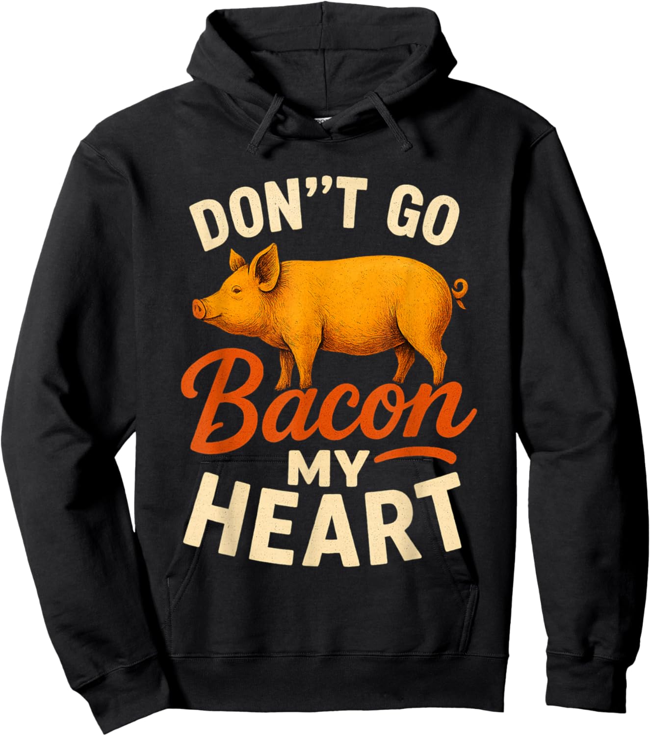 Valentines Day Idea Don't Go Bacon My Heart Funny Hoodie - Hoodie | Black