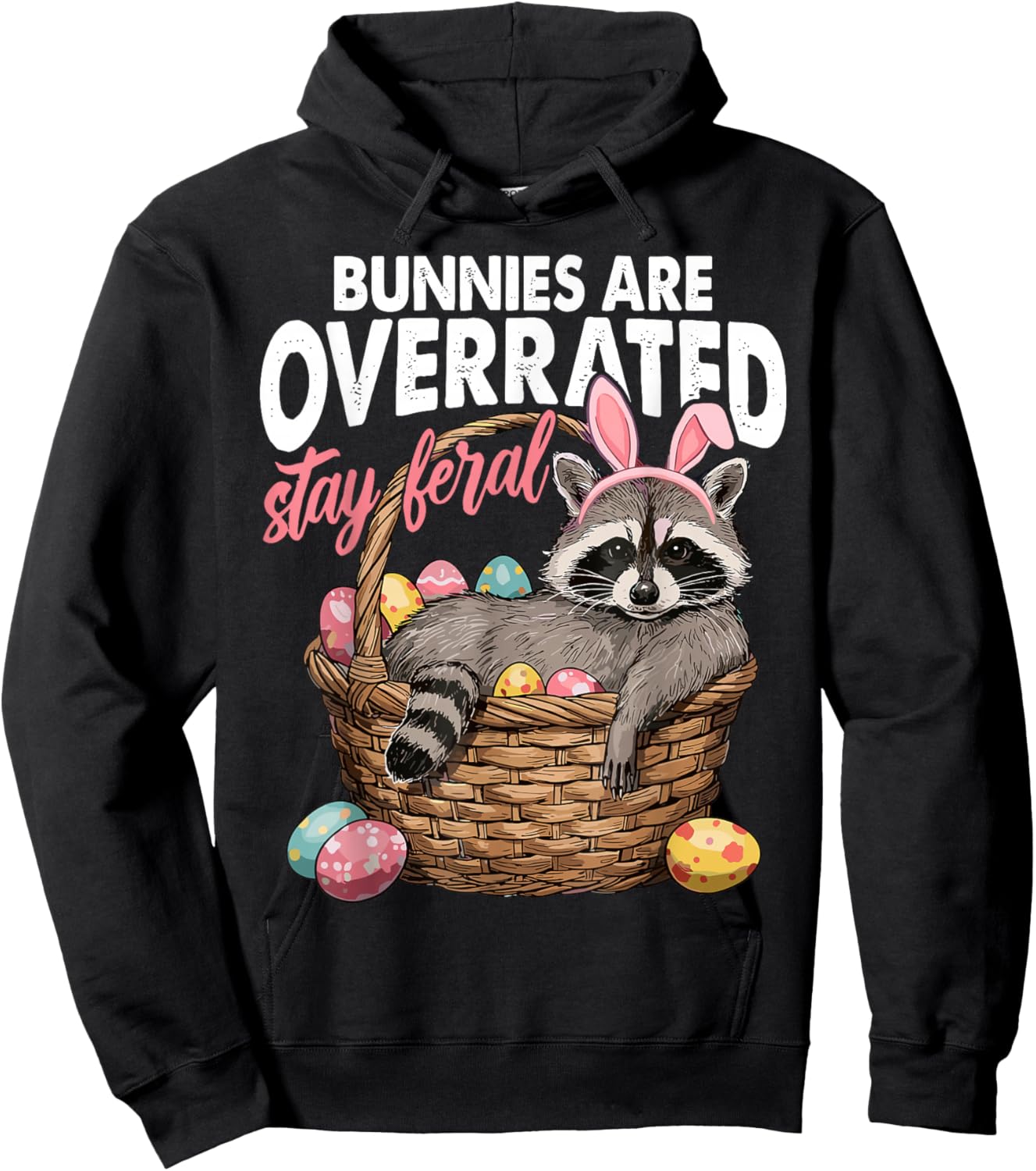 Bunnies are Overrated Stay Feral Raccoon Egg Basket Easter Hoodie - Hoodie | Black