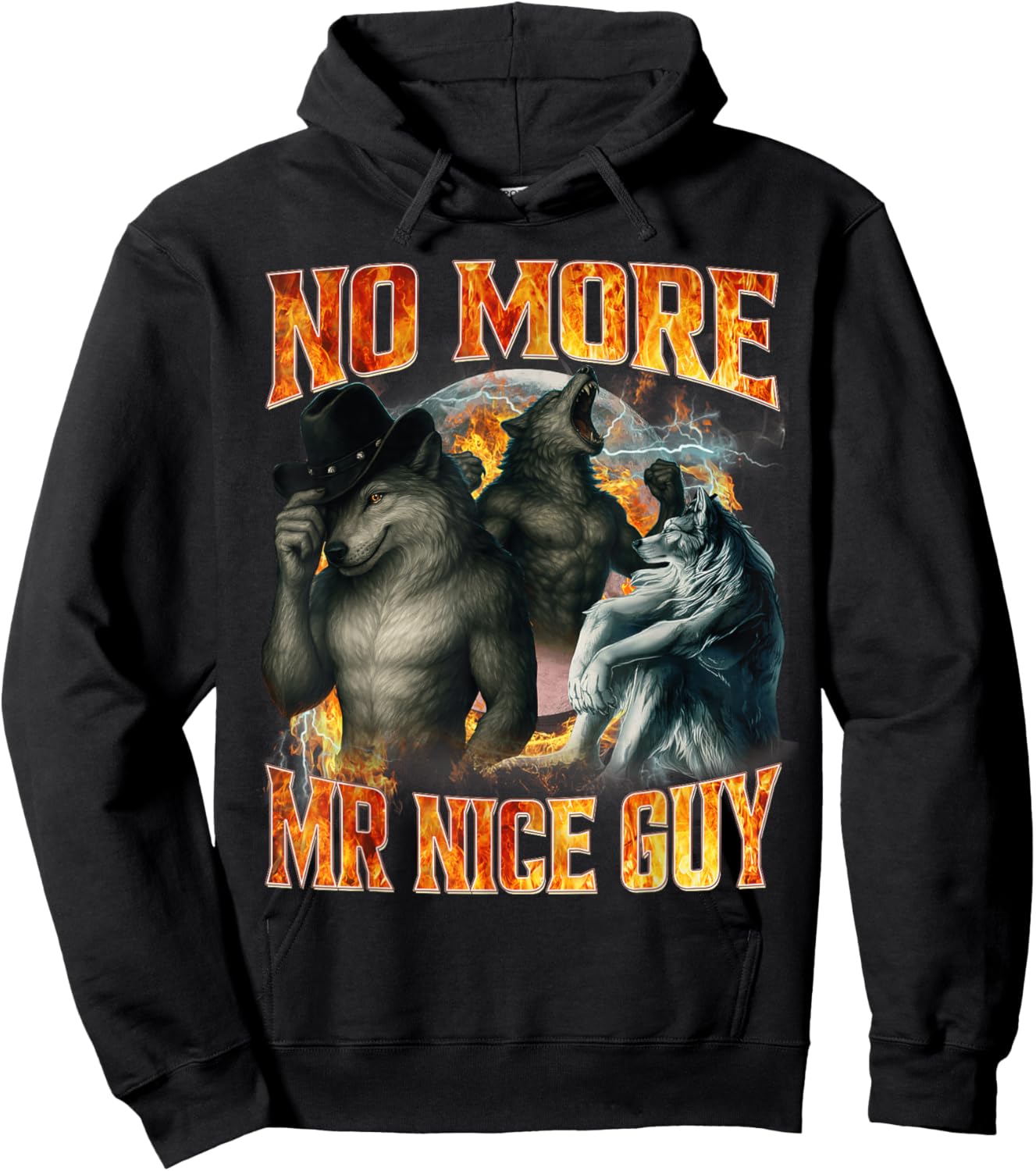 No More Mr Nice Guy Funny Alpha Wolf Meme Unhinged Brainrot Hoodie - Hoodie | Black