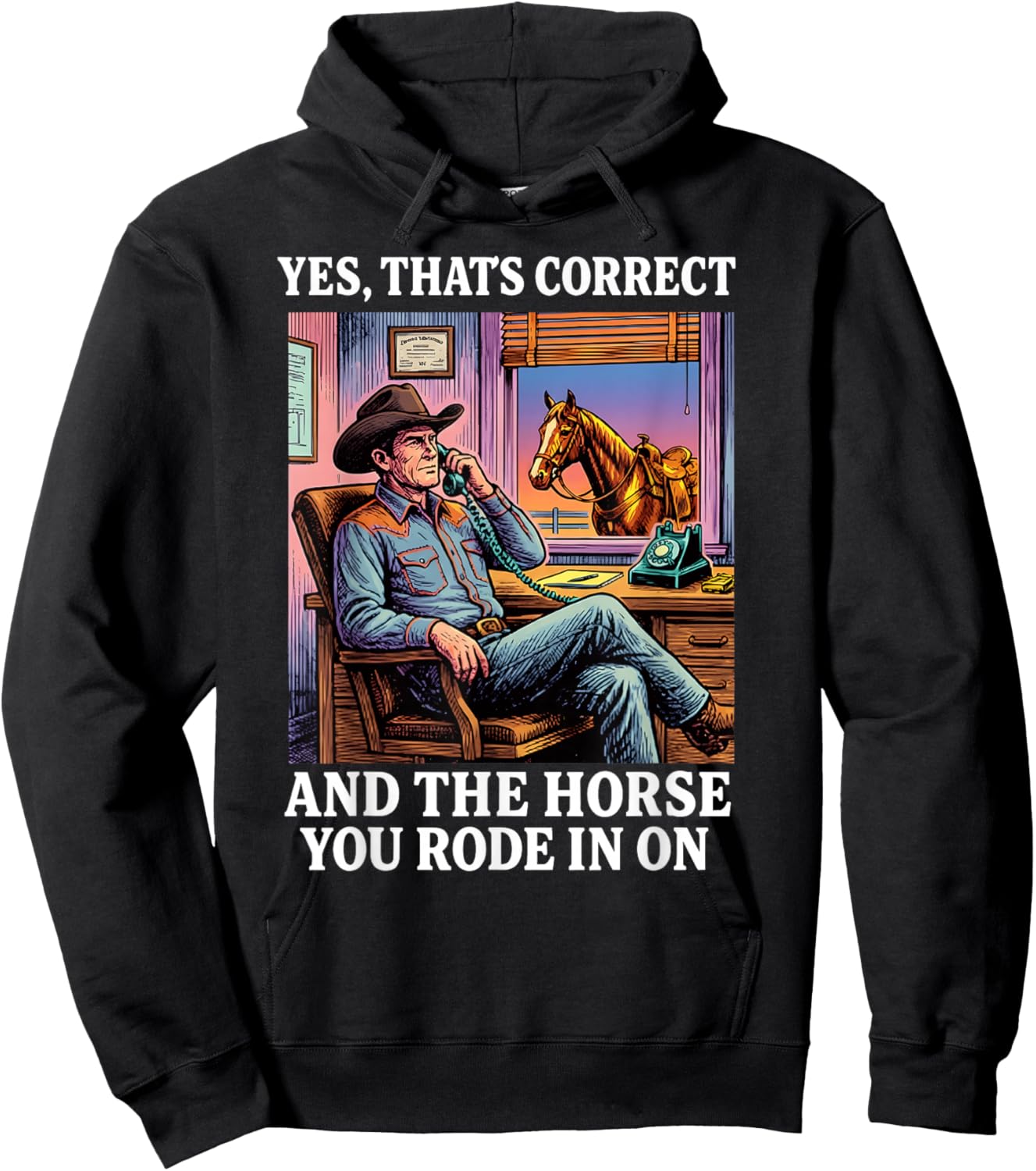 Yes That's Correct and The Horse You Rode in On Hoodie - Hoodie | Black