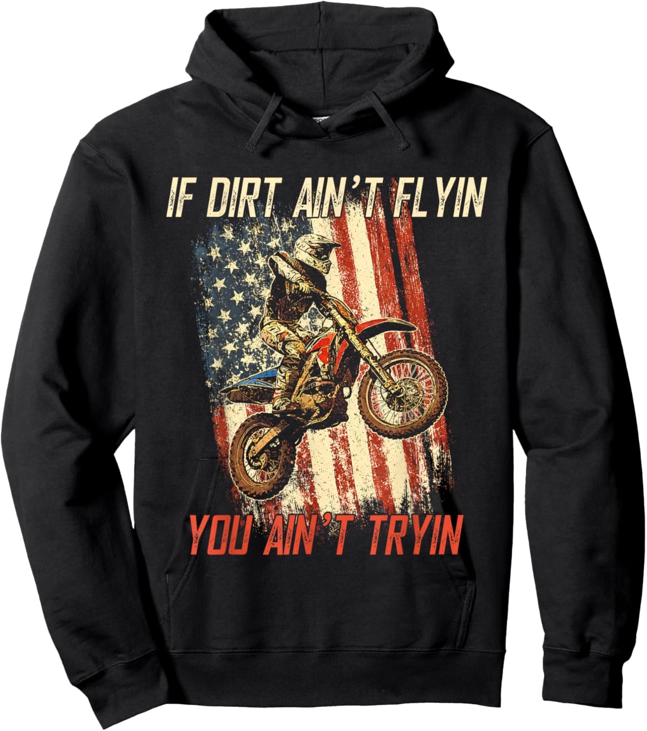 If Dirt Ain't Flyin You Ain't Tryin Cool Dirtbike American Hoodie - Hoodie | Black