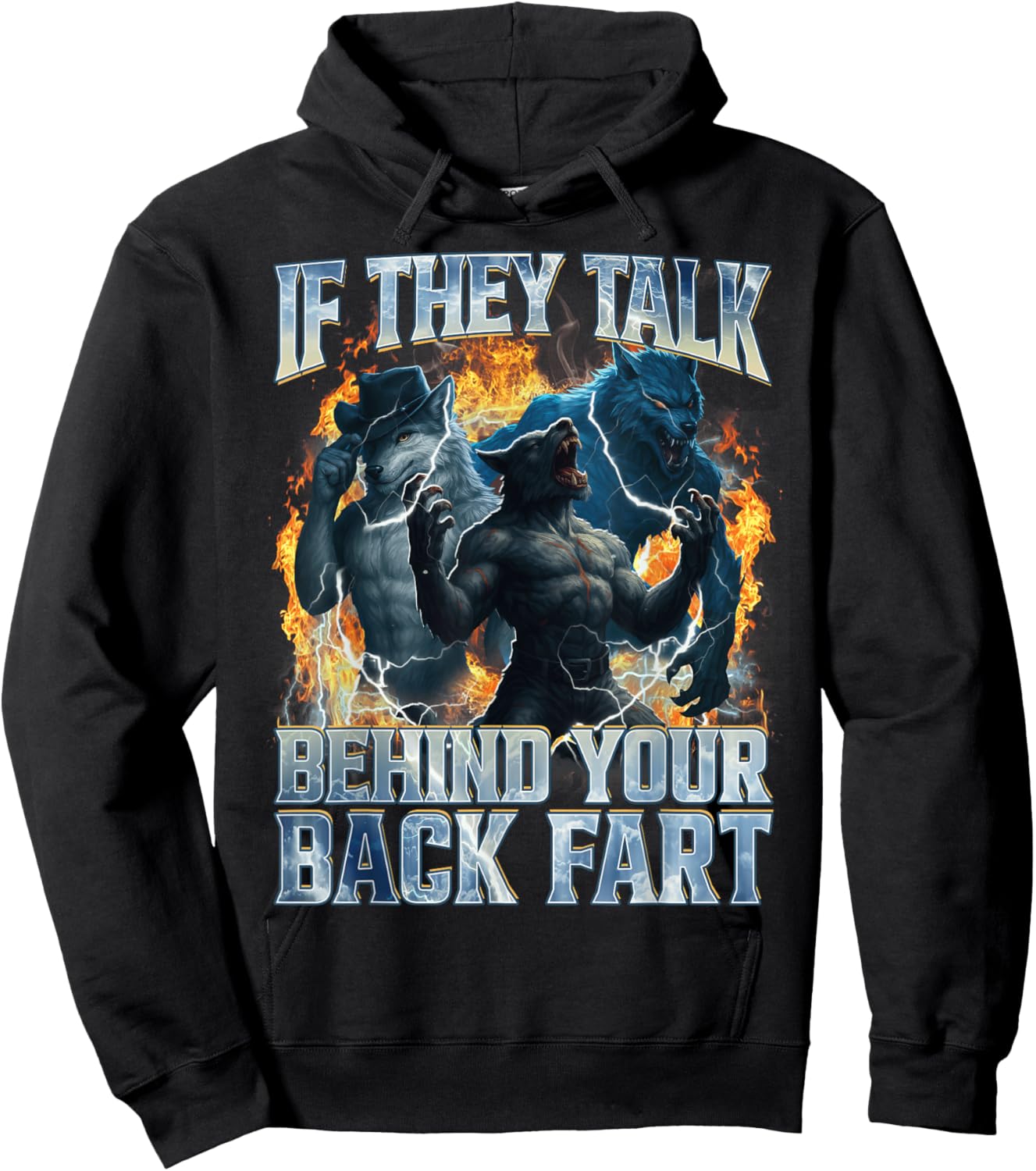 If They Talk Behind Your Back Fart Funny Unhinged Alpha Wolf Hoodie - Hoodie | Black