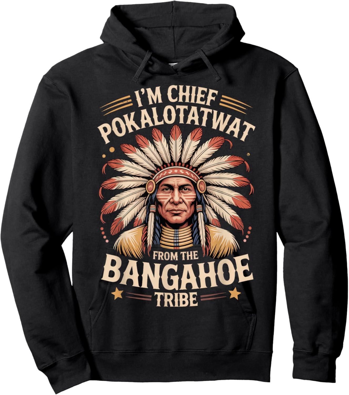 I'm Chief Pokalotatwat from The Tribe Funny Native America Hoodie - Hoodie | Black