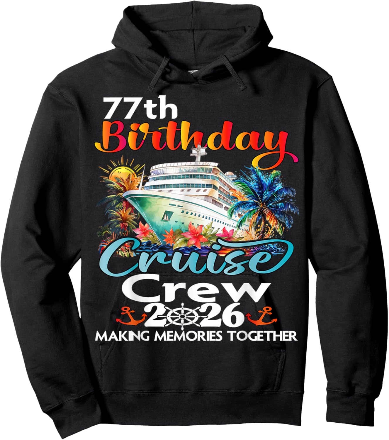 77th Birthday Cruise Crew Friends Family Vacation Matching Hoodie - Hoodie | Black