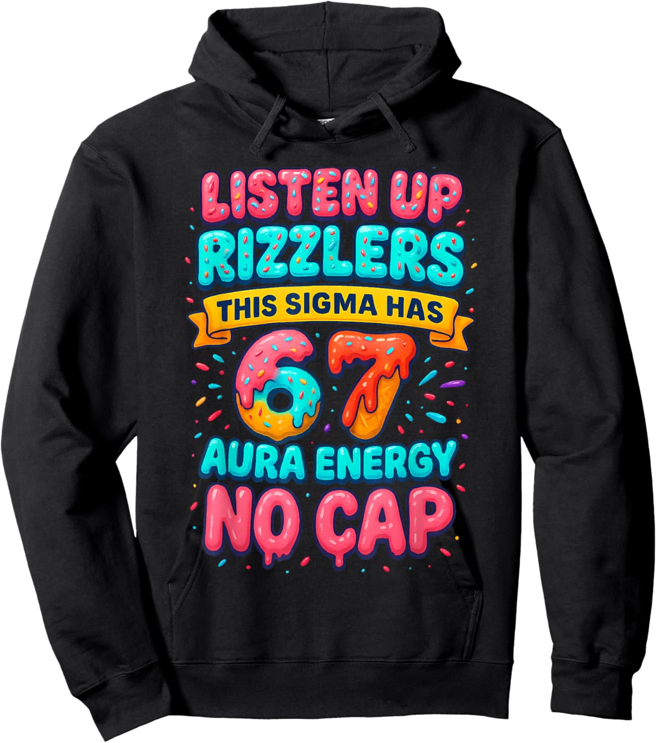 Listen Up Rizzlers 6 7 Aura Energy Six Seven 67 Meme No Cap Hoodie - Hoodie | Black