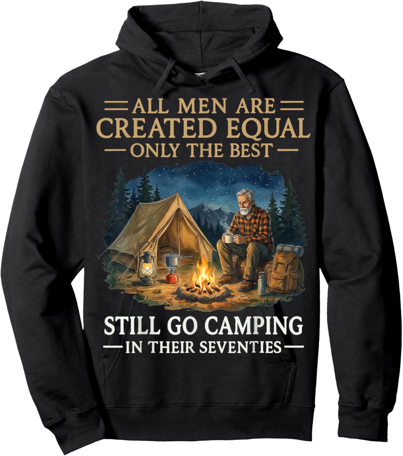 All Men are Created Equal Only The Best Still Go Camping Hoodie - Hoodie | Black