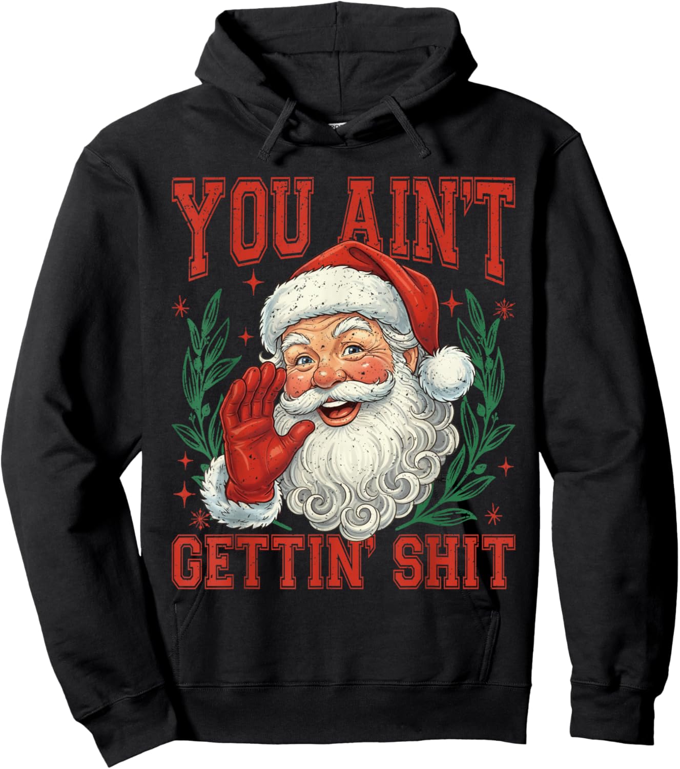Retro You Ain't Getting Shit Funny Santa Christmas Hoodie - Hoodie | Black