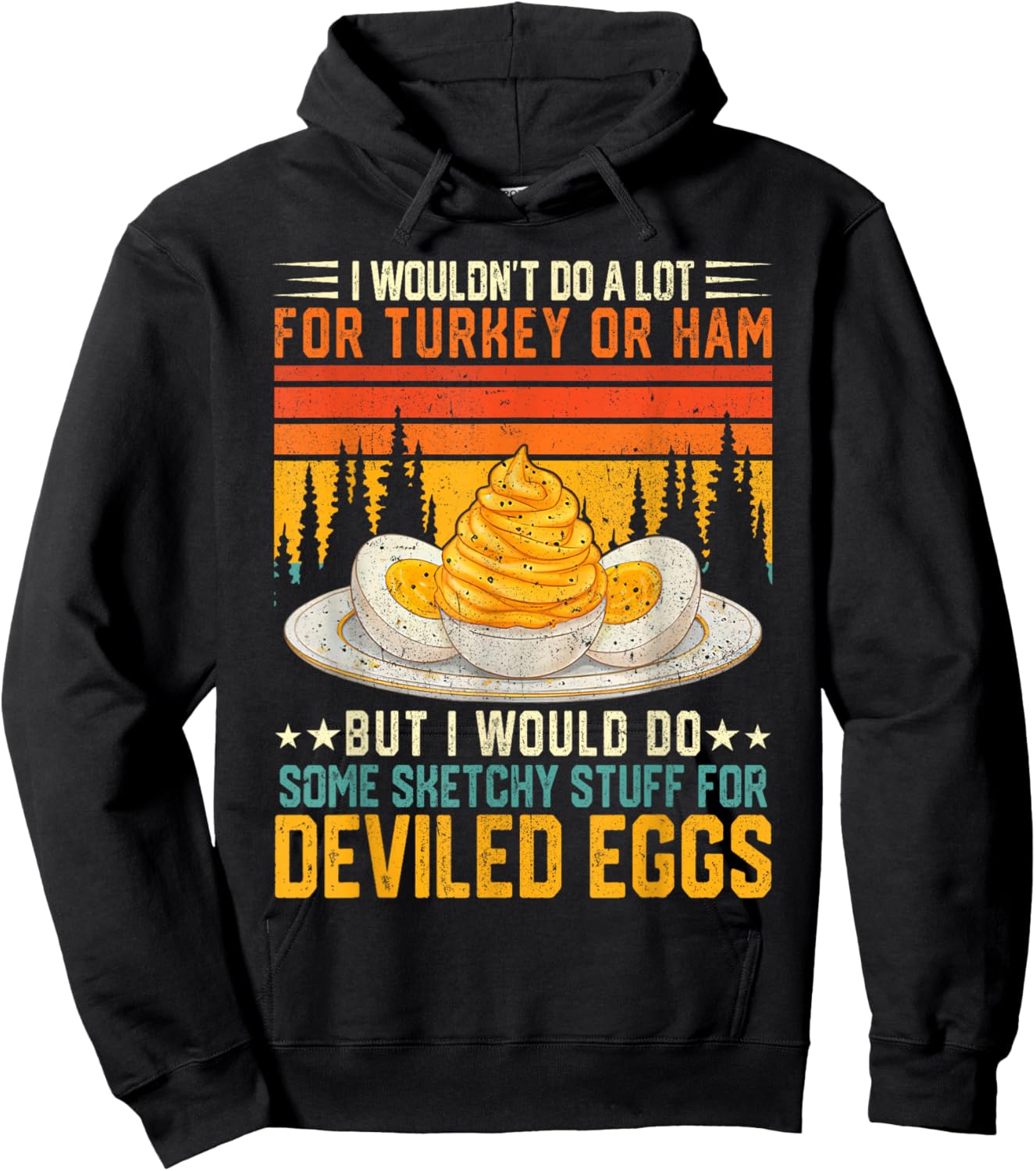 Silly Egg Meme Quote I Wouldn't Do A Lot for Turkey Or Ham Hoodie - Hoodie | Black