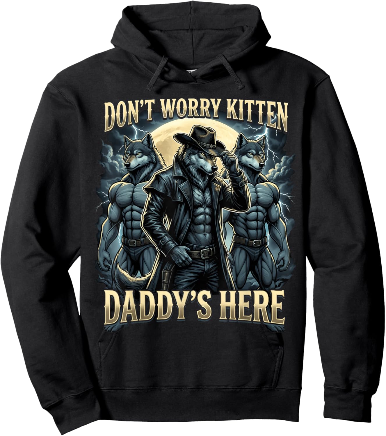 Don't Worry Kitten Daddy's Here Funny Alpha Wolf Meme Hoodie - Hoodie | Black
