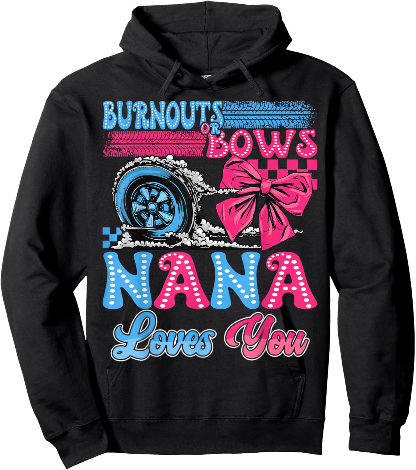Burnouts or Bows Nana Loves You Gender Reveal Party Hoodie - Hoodie | Black