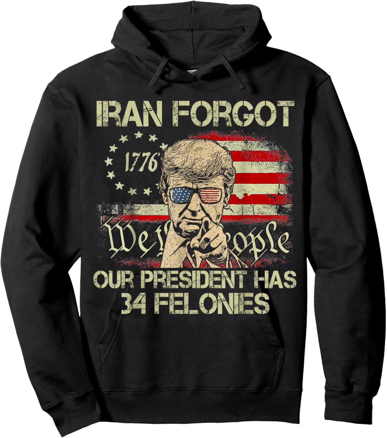 Iran Forgot Our President Has 34 Felonies Vintage US Flag Hoodie - Hoodie | Black