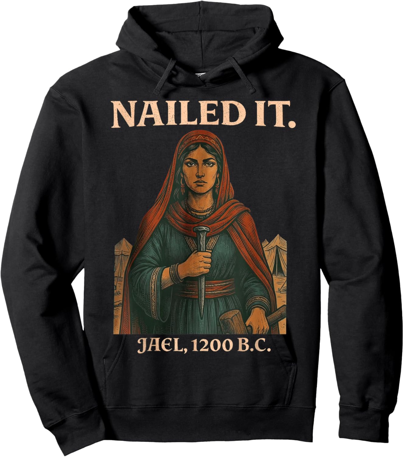 Nailed It Jael 1200 Bc, Bible Story Hoodie - Hoodie | Black