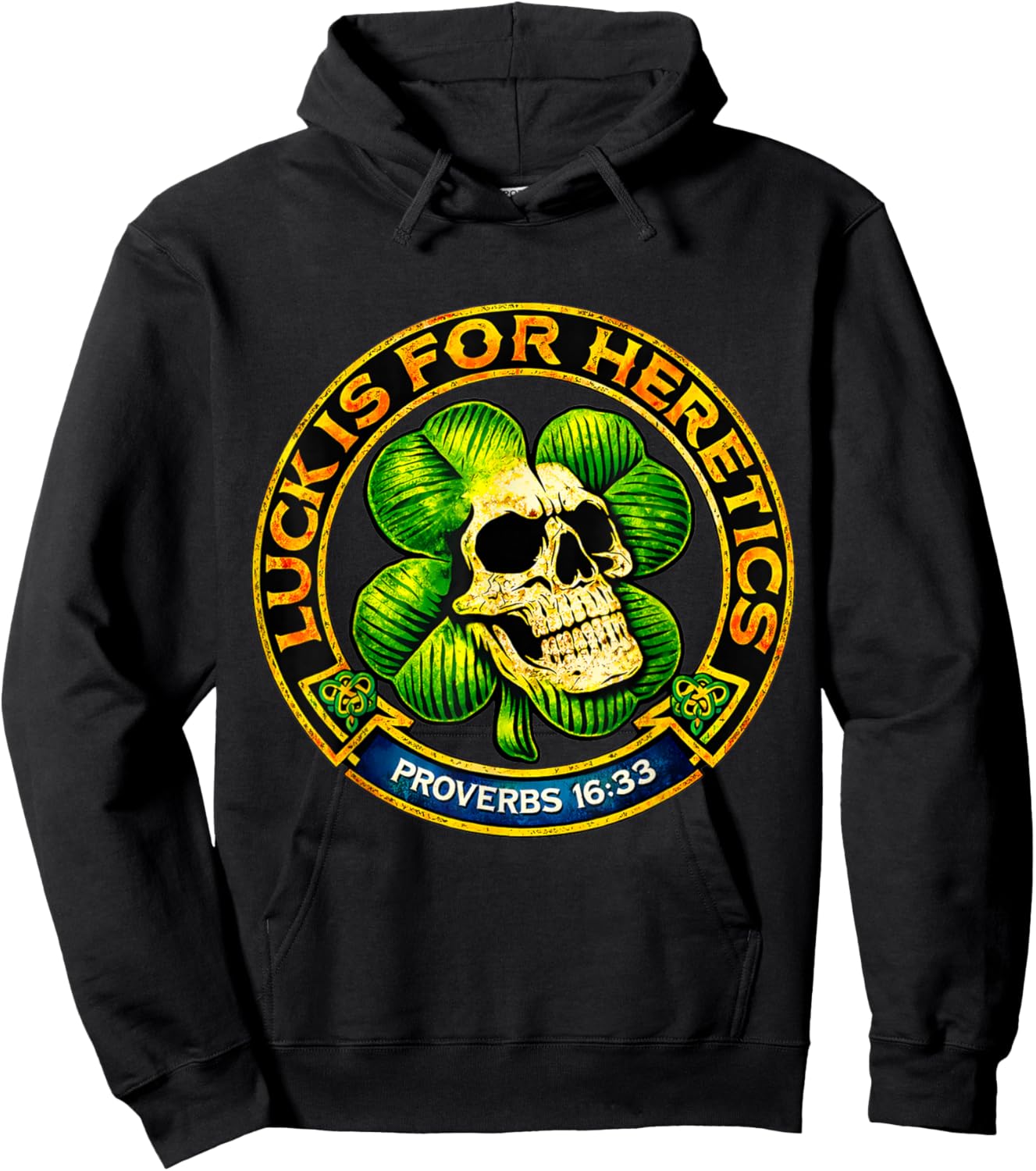 Luck is for Heretics Shamrock Skull Proverbs 16 33 Hoodie - Hoodie | Black