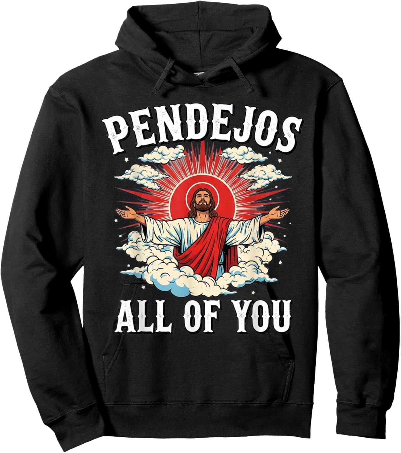 Pendejos Jesus Sarcasm All of You Funny Hoodie - Hoodie | Black