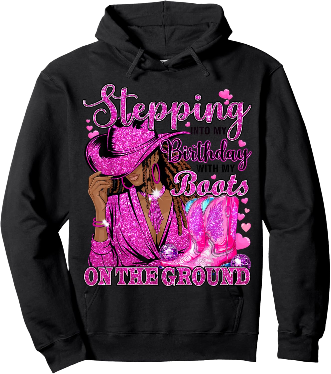 Stepping Into My Birthday with Boots On Ground Black Cowgirl Hoodie - Hoodie | Black