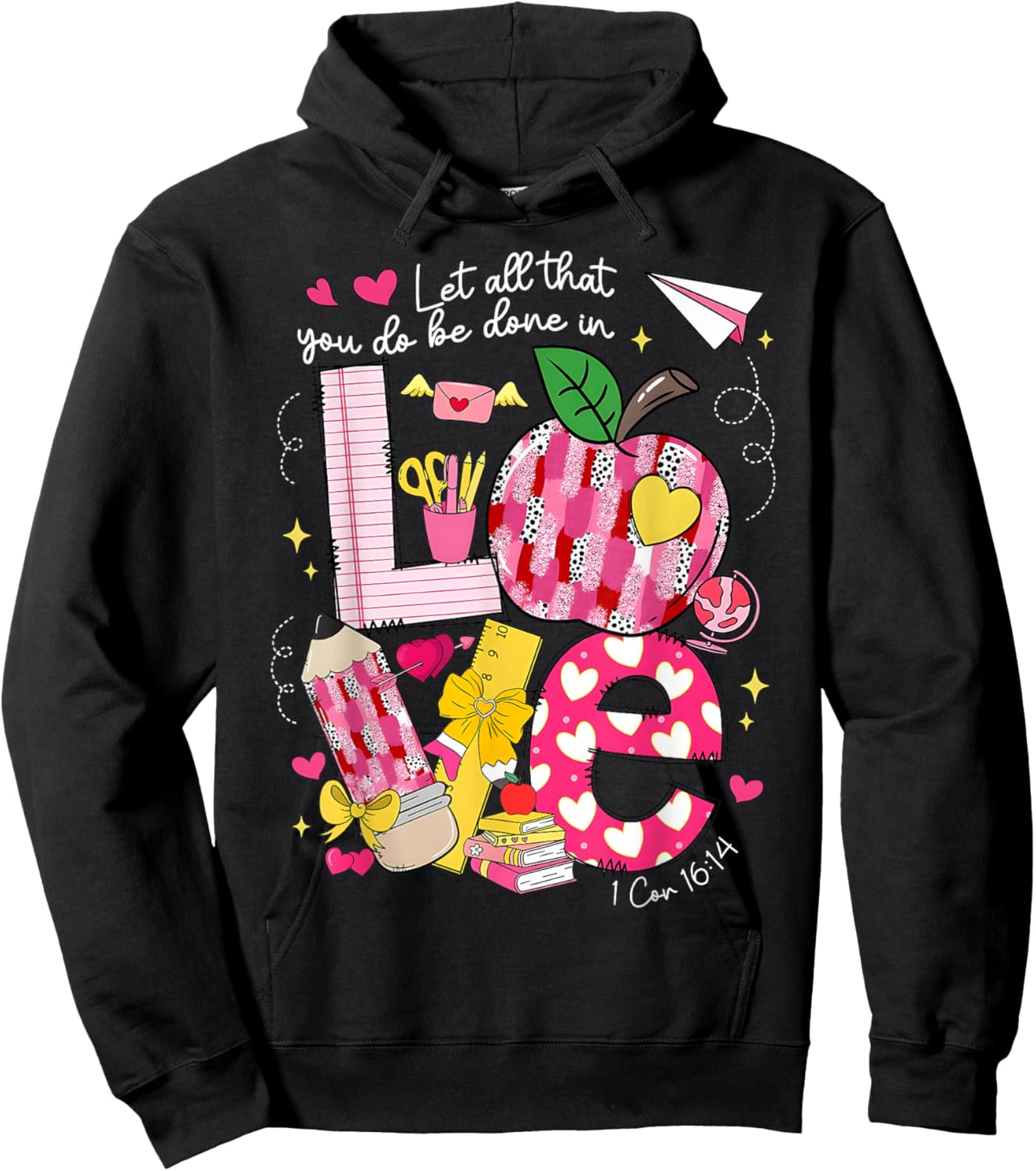 Let All That You Do Done in Love Valentine Christian Teacher Hoodie - Hoodie | Black