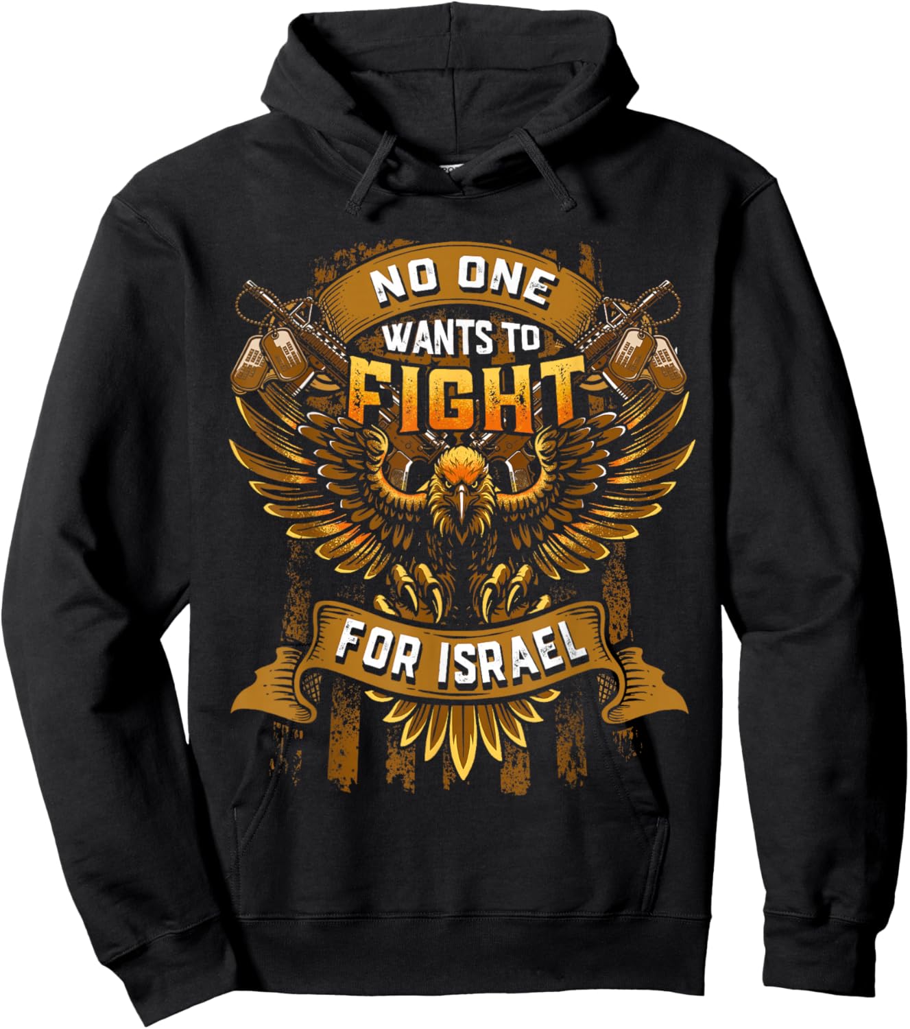 No One Wants to Fight for Israel No Wars US Flag Patriotic Hoodie - Hoodie | Black