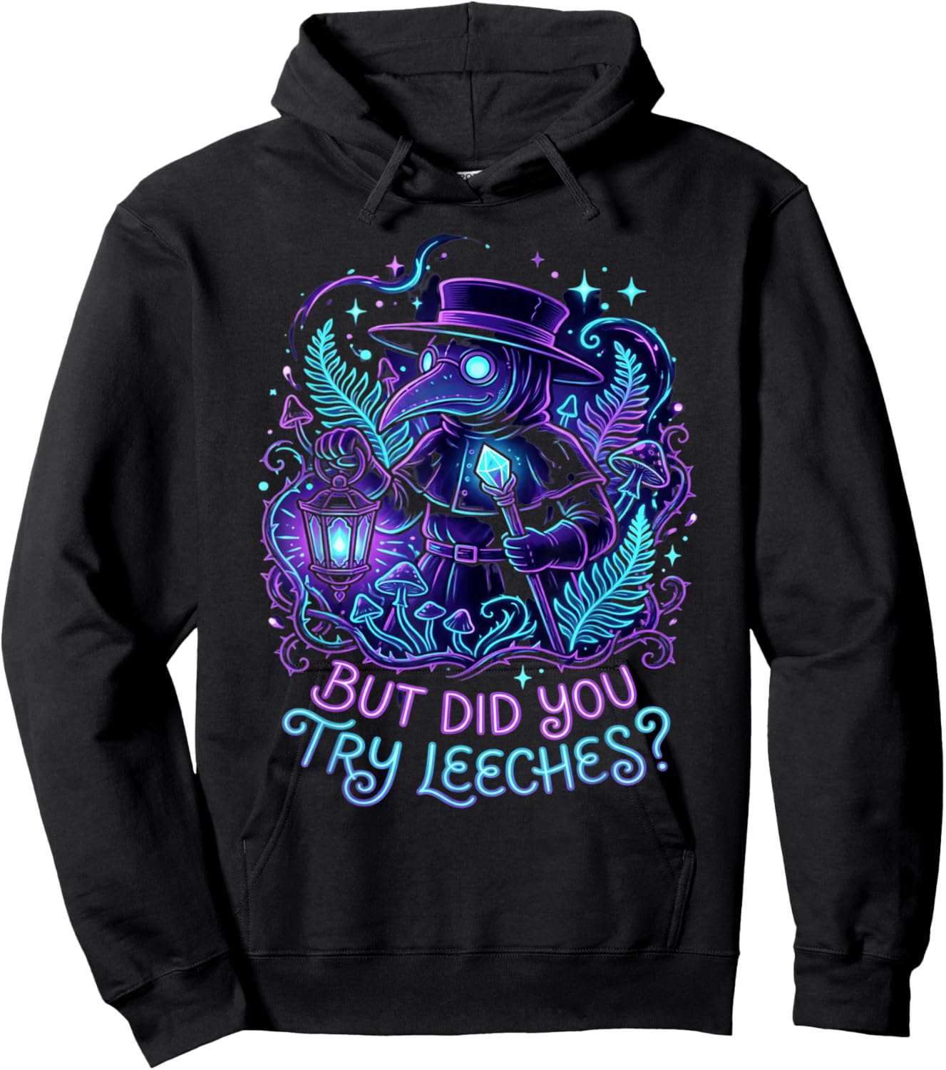 Plague Doctor Goth Humor Design But Did You Try Leeches Hoodie - Hoodie | Black