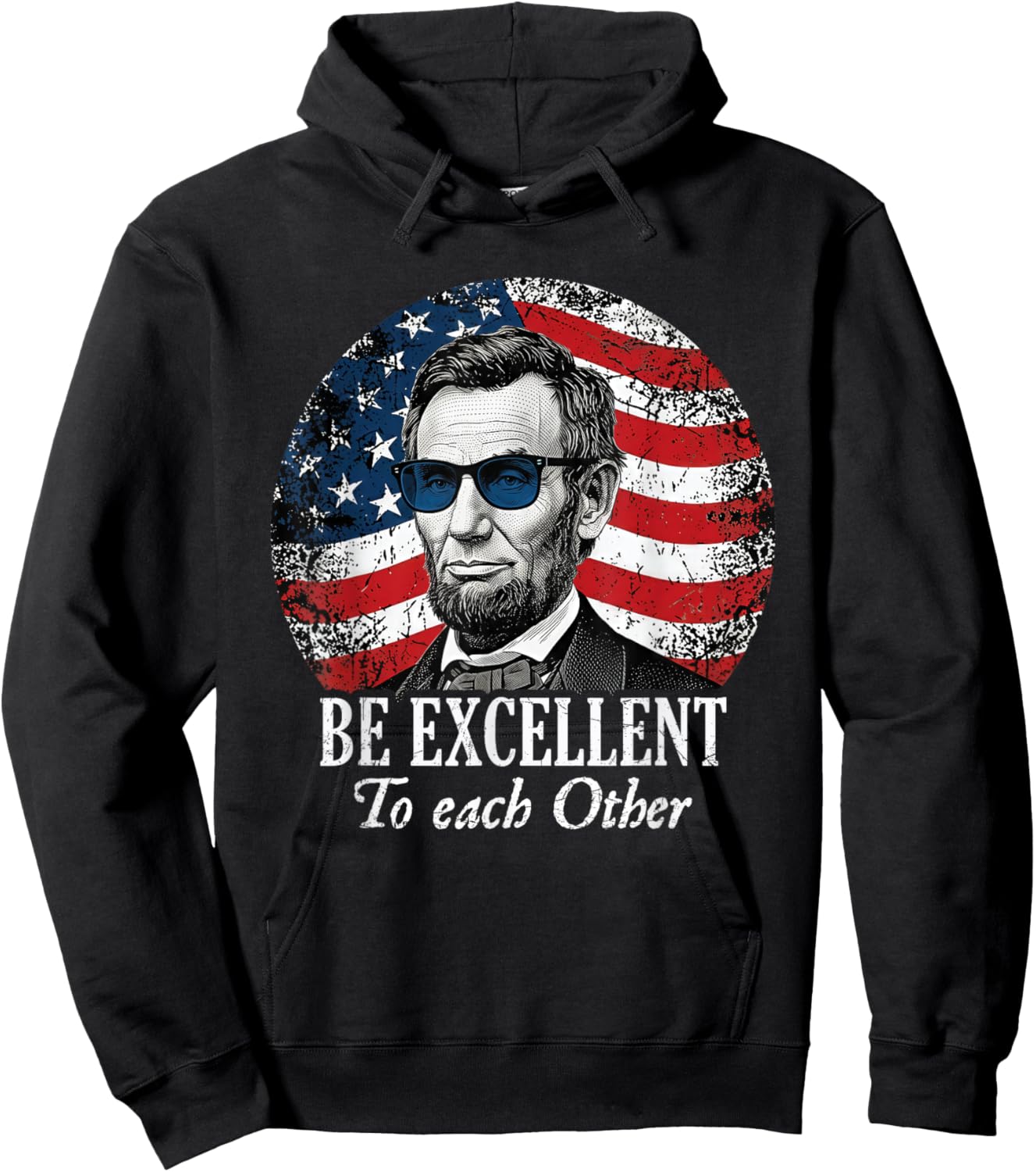 Be Excellent to Each Other Funny Abraham Lincoln Quote Hoodie - Hoodie | Black