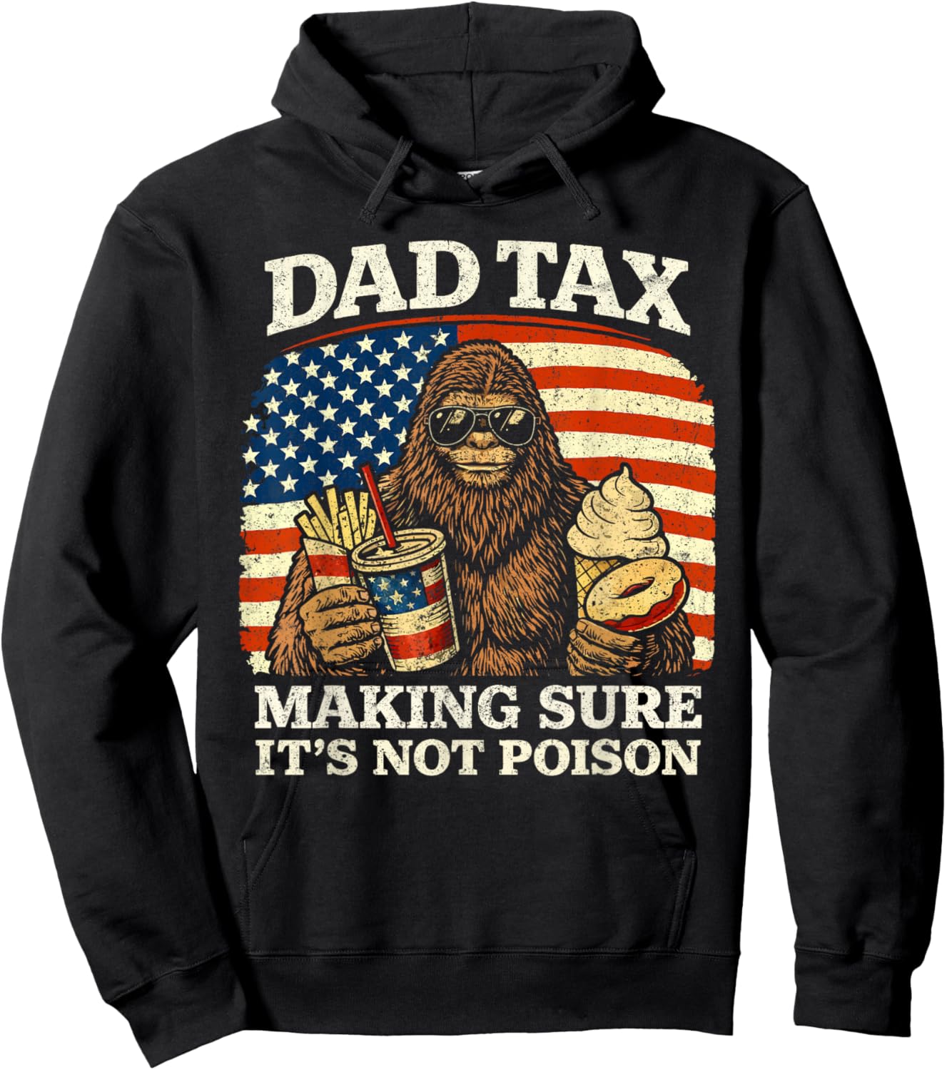 Dad Tax Making Sure Not Poison Funny Men Bigfoot Fathers Day Hoodie - Hoodie | Black