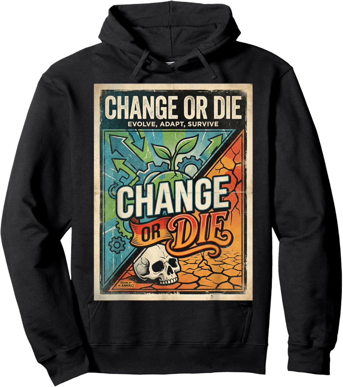 Change or Die Motivation Design Evolve Adapt Survive Hoodie - Hoodie | Black