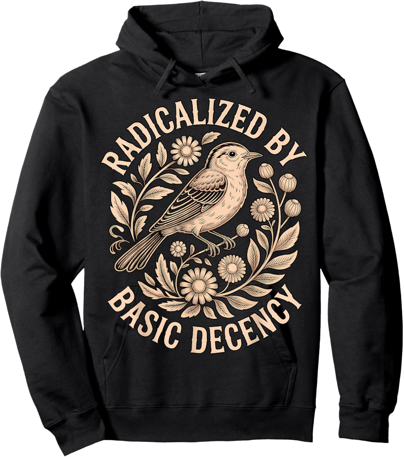 Radicalized by Basic Decency | Feminist Bird Floral Hoodie - Hoodie | Black