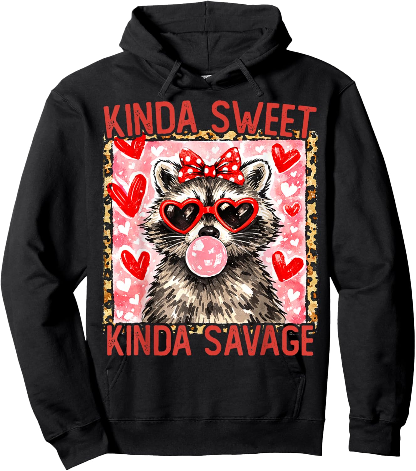 Kinda Sweet Kinda Savage Raccoon Funny Girl Valentine XOXO Hoodie - Hoodie | Black