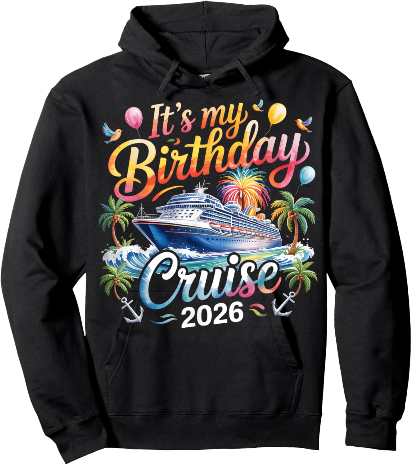 It's My Birthday Cruise 2026 Family Cruise Vacation Trip Hoodie - Hoodie | Black