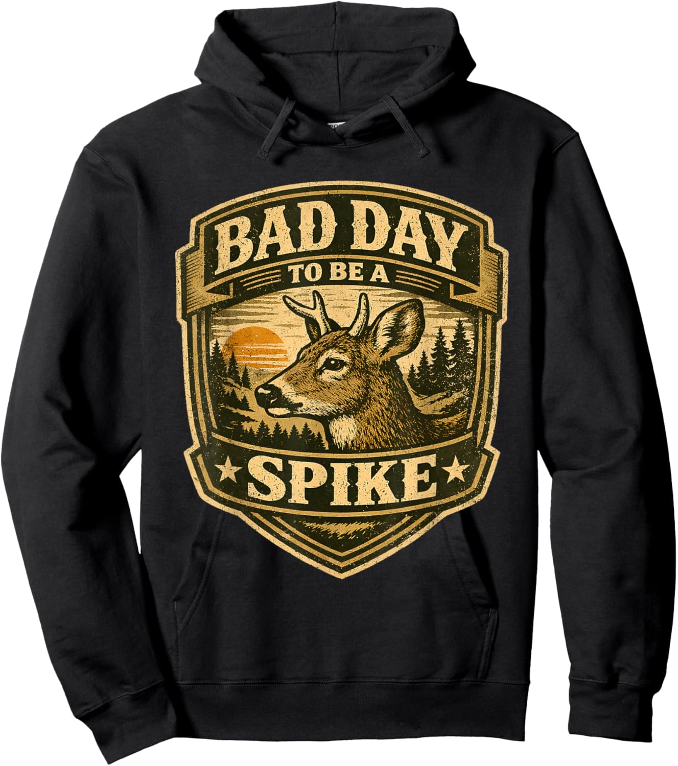 Bad Day to Be a Spike Rustic Humor Hunting Outdoor Hoodie - Hoodie | Black