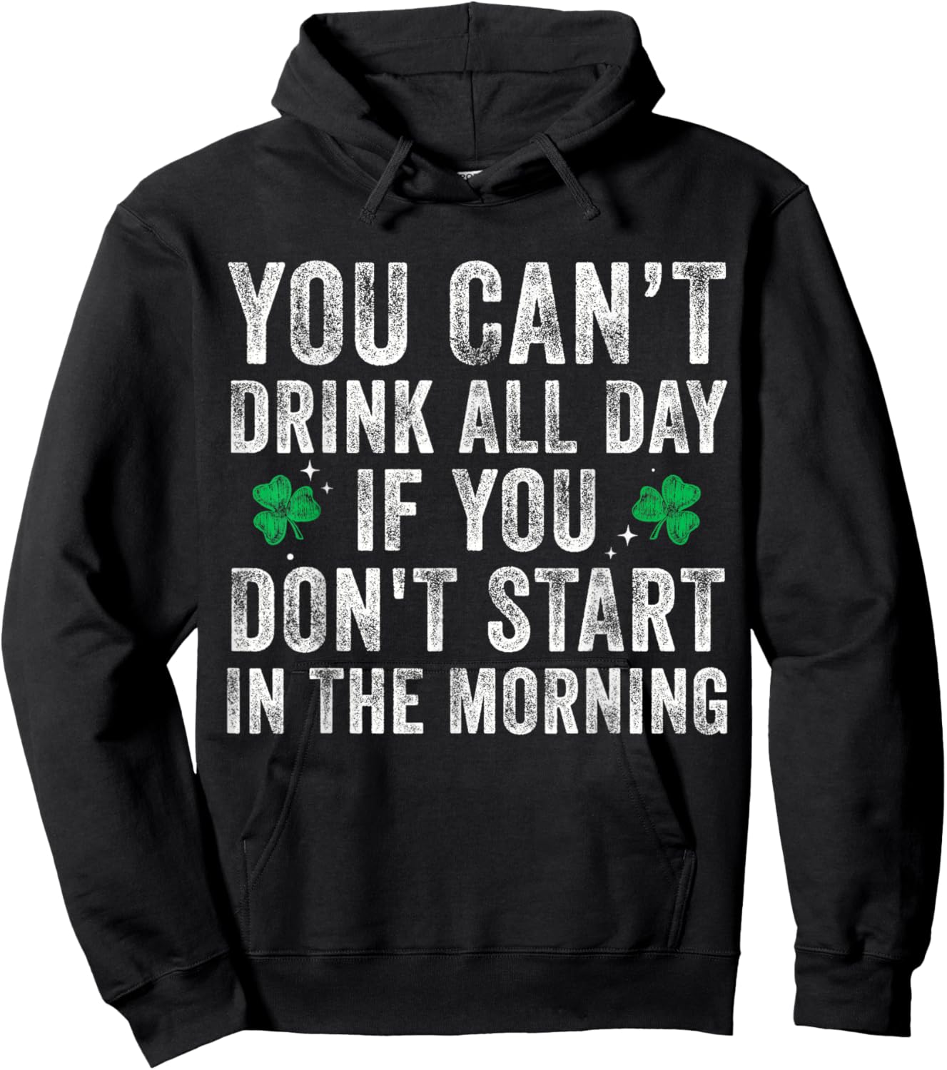 You Can’t Drink All Day If You Don't Start in The Morning Hoodie - Hoodie | Black