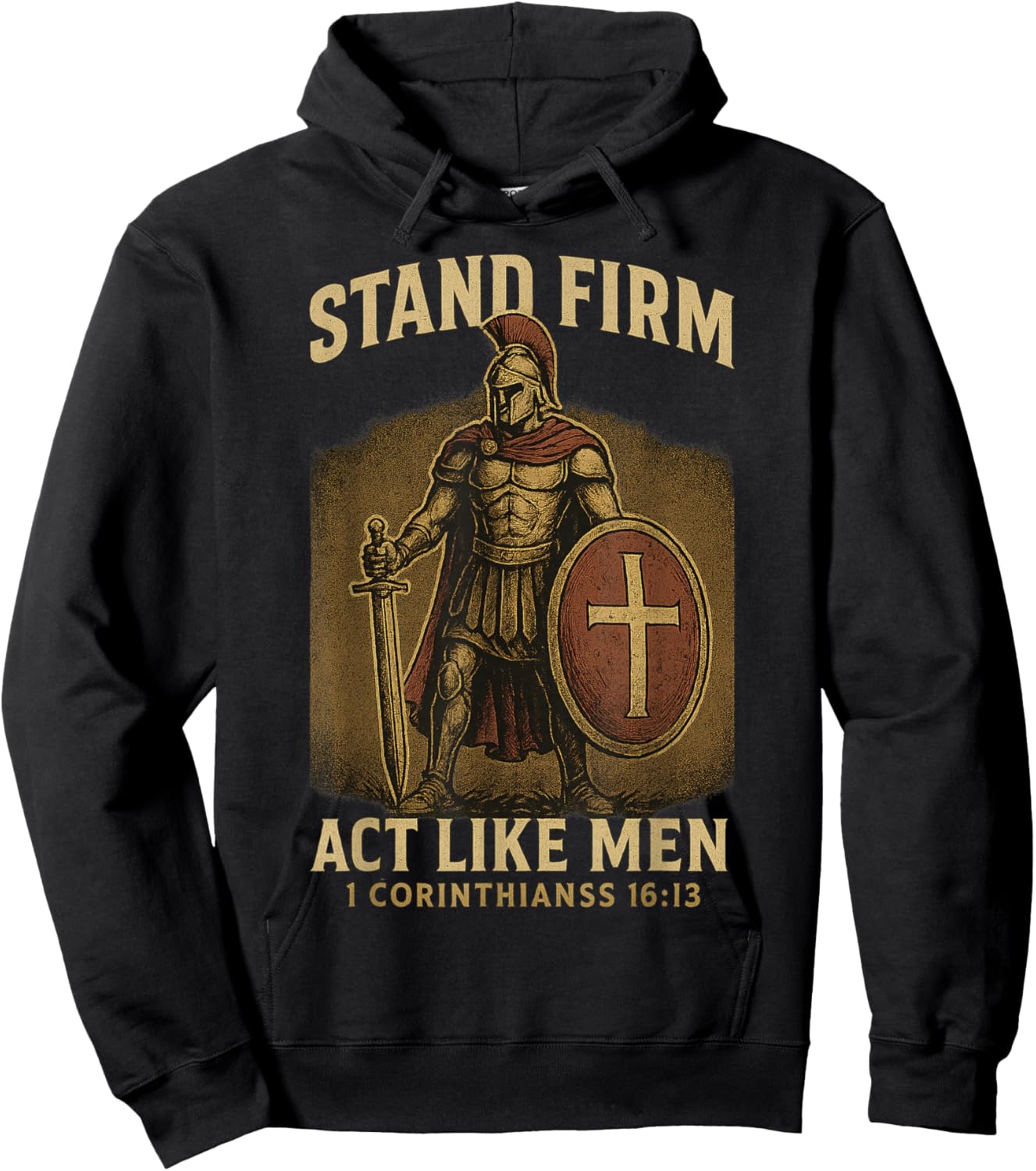 Stand Firm and Act Like Men Standing Knight Strong Christian Hoodie - Hoodie | Black