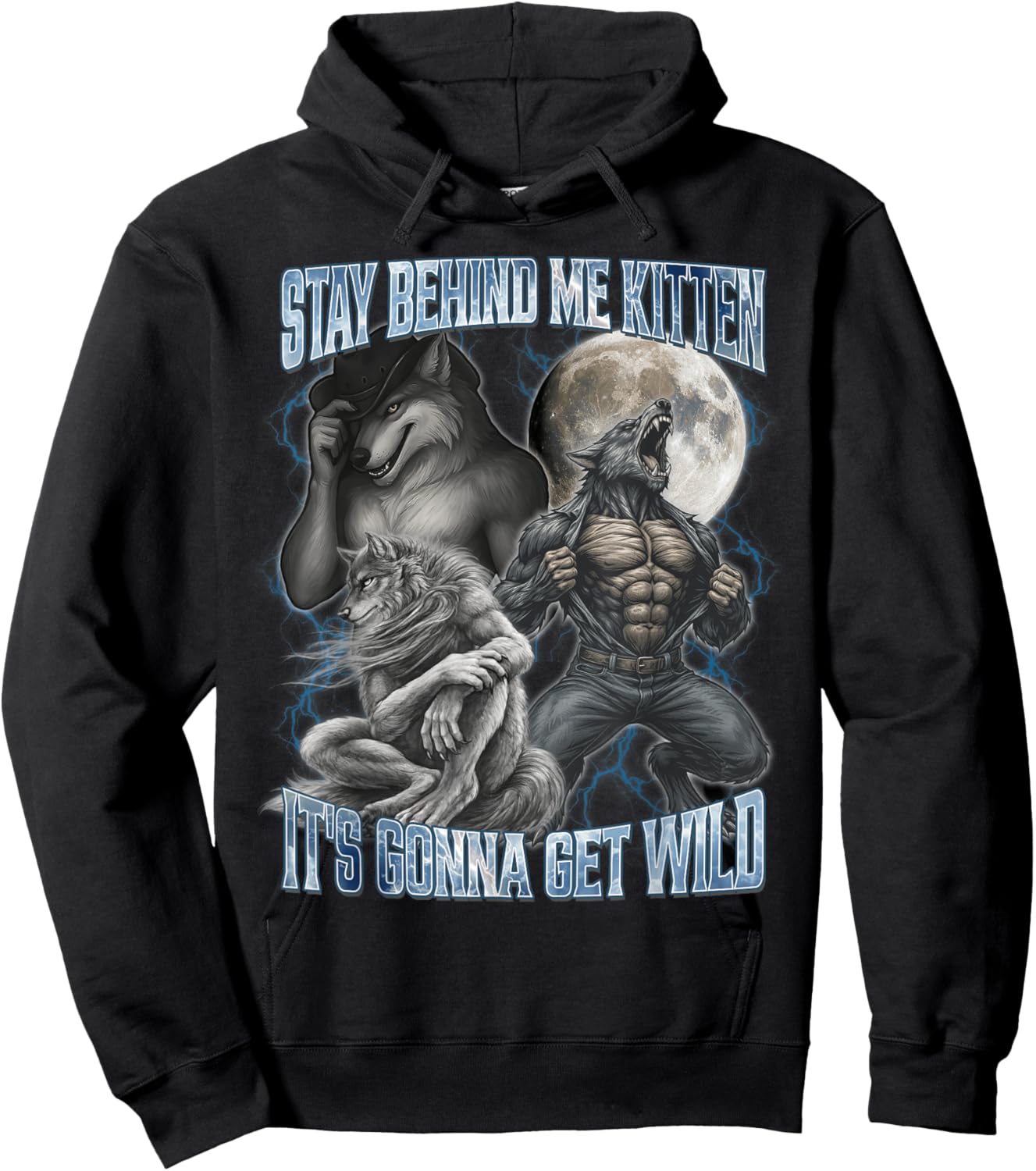 Stay Behind Me Kitten It's Gonna Get Wild Funny Alpha Wolf Hoodie - Hoodie | Black
