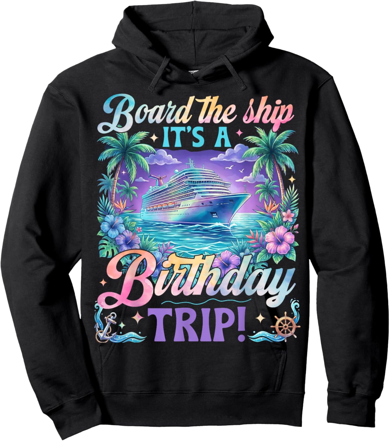 Birthday Cruise 2026 Board The Ship It's Birthday Trip Hoodie - Hoodie | Black