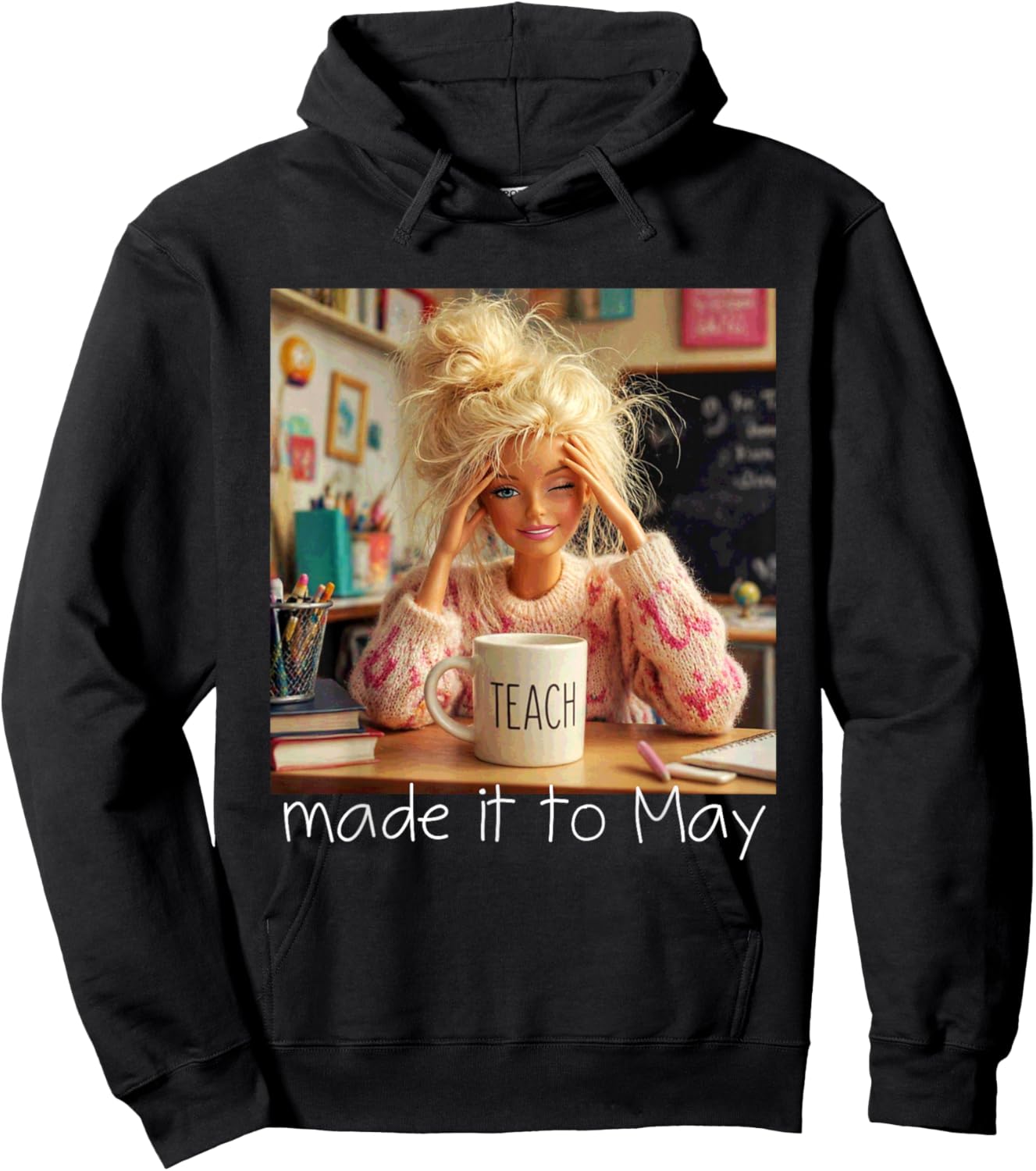 Made It to May Funny Meme End of School Year Teacher Face Hoodie - Hoodie | Black