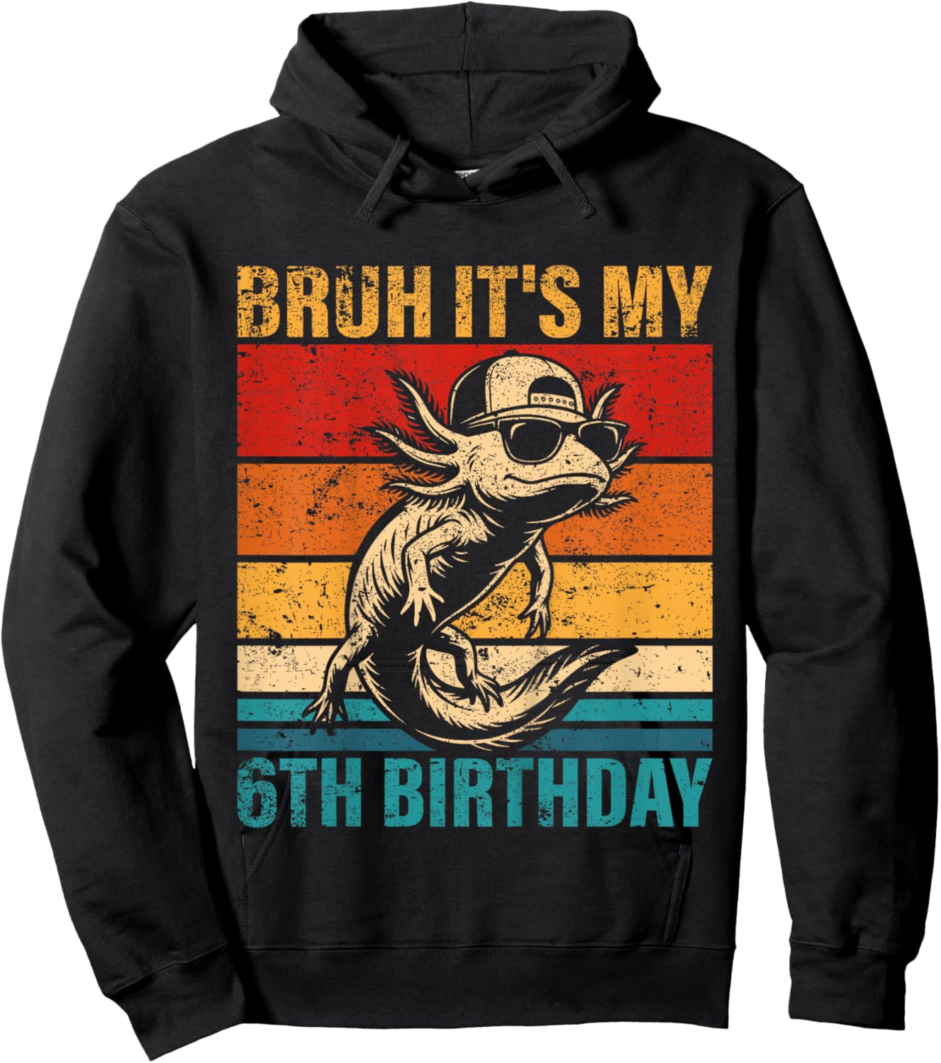 6 Year Old Birthday Axolotl Bruh It's My 6th Birthday Hoodie - Hoodie | Black