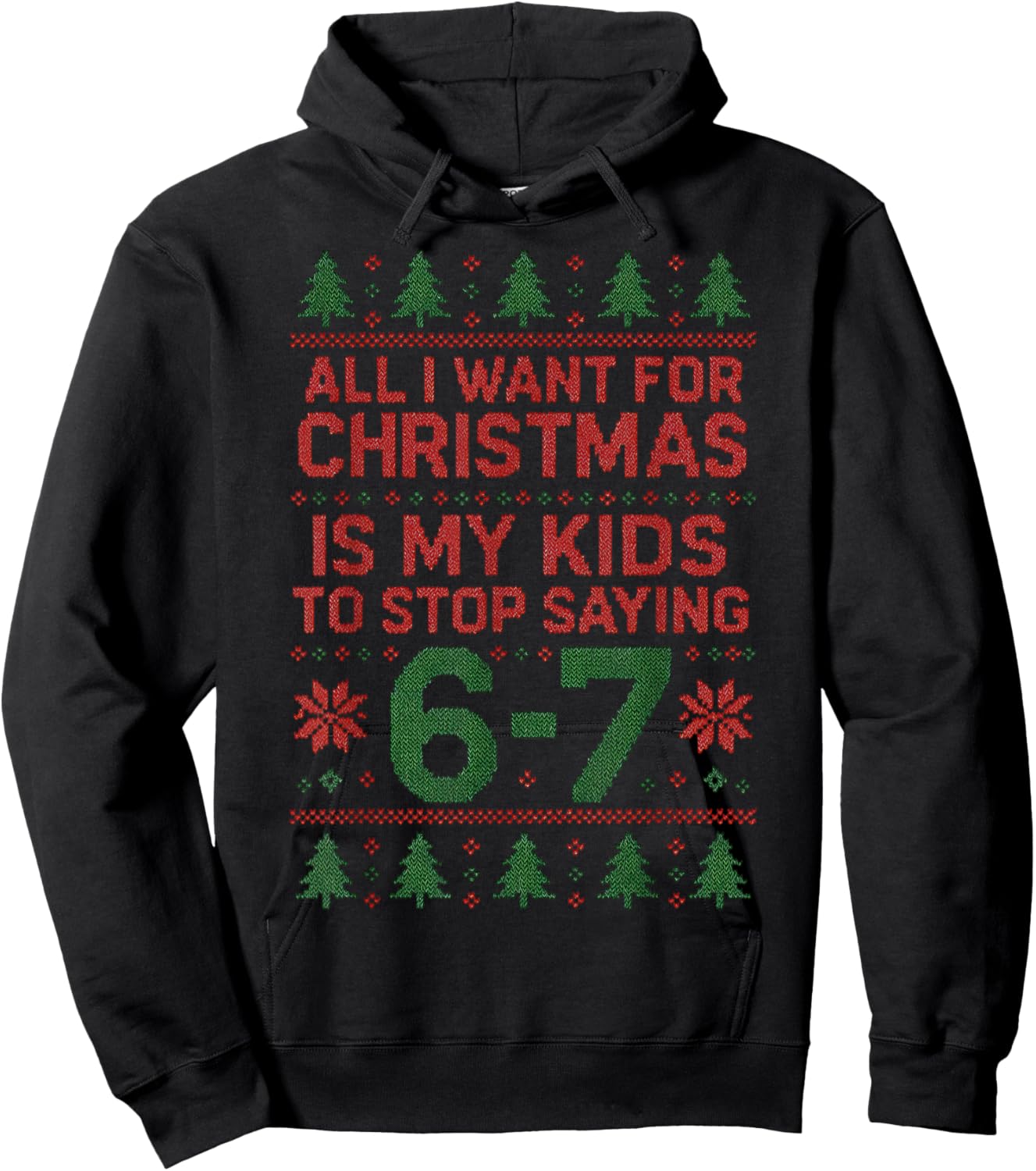 6-7 67 Six Seven All I Want for Christmas Ugly Xmas Sweater Hoodie - Hoodie | Black