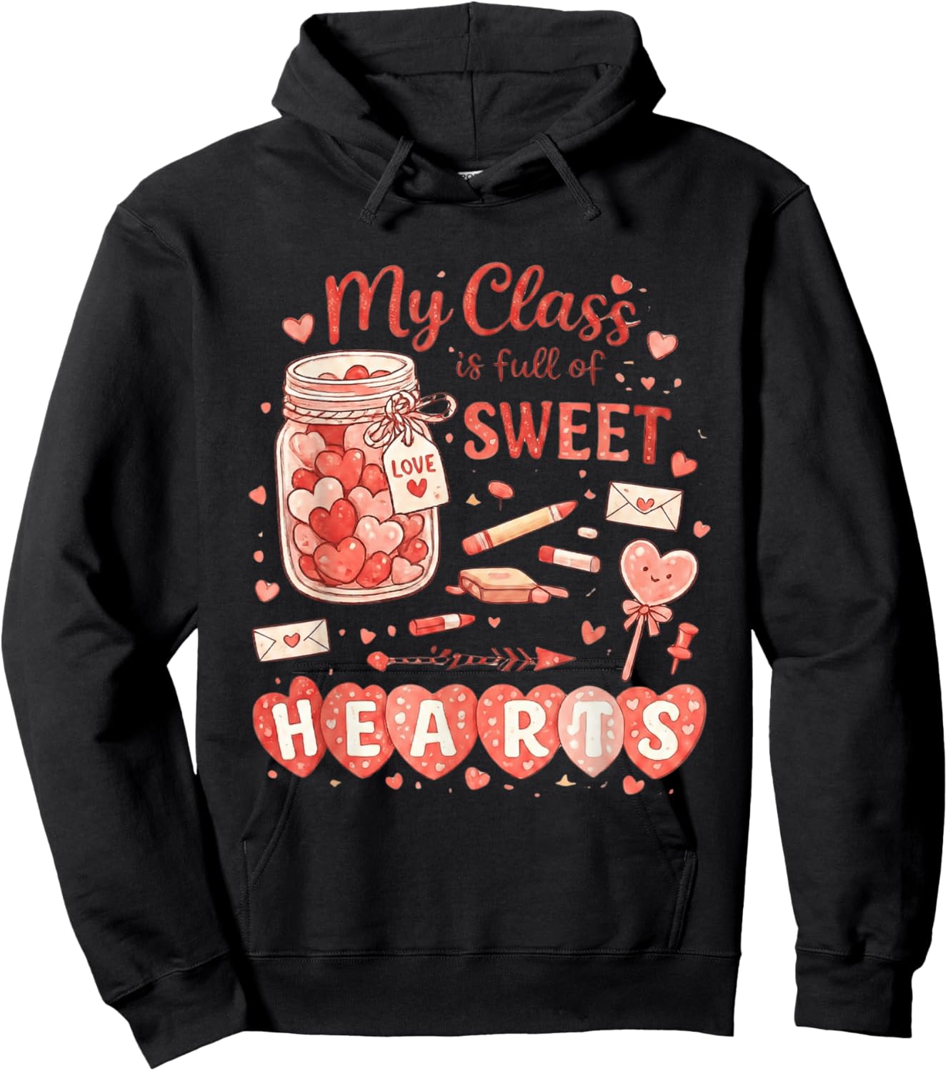 Teacher Valentines Day My Class is Full of Sweethearts Cute Hoodie - Hoodie | Black
