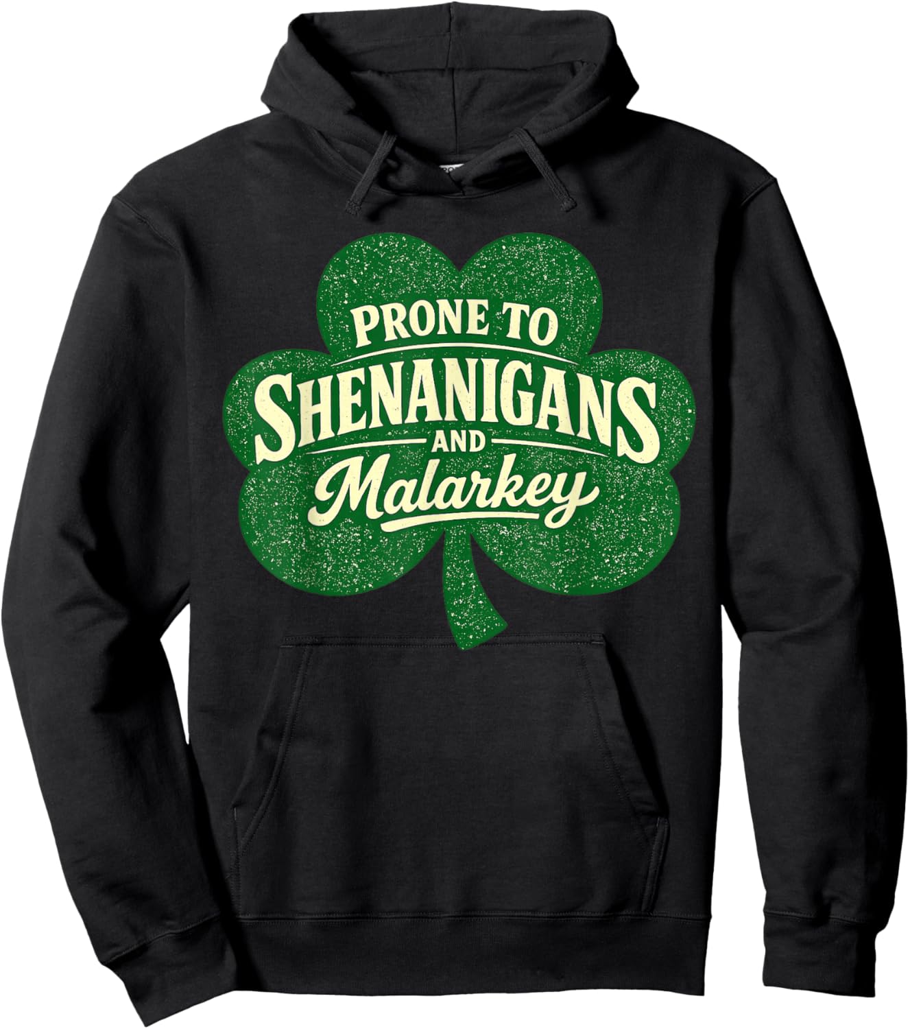 Funny St Patricks Day Prone to Shenanigans and Malarkey Hoodie - Hoodie | Black