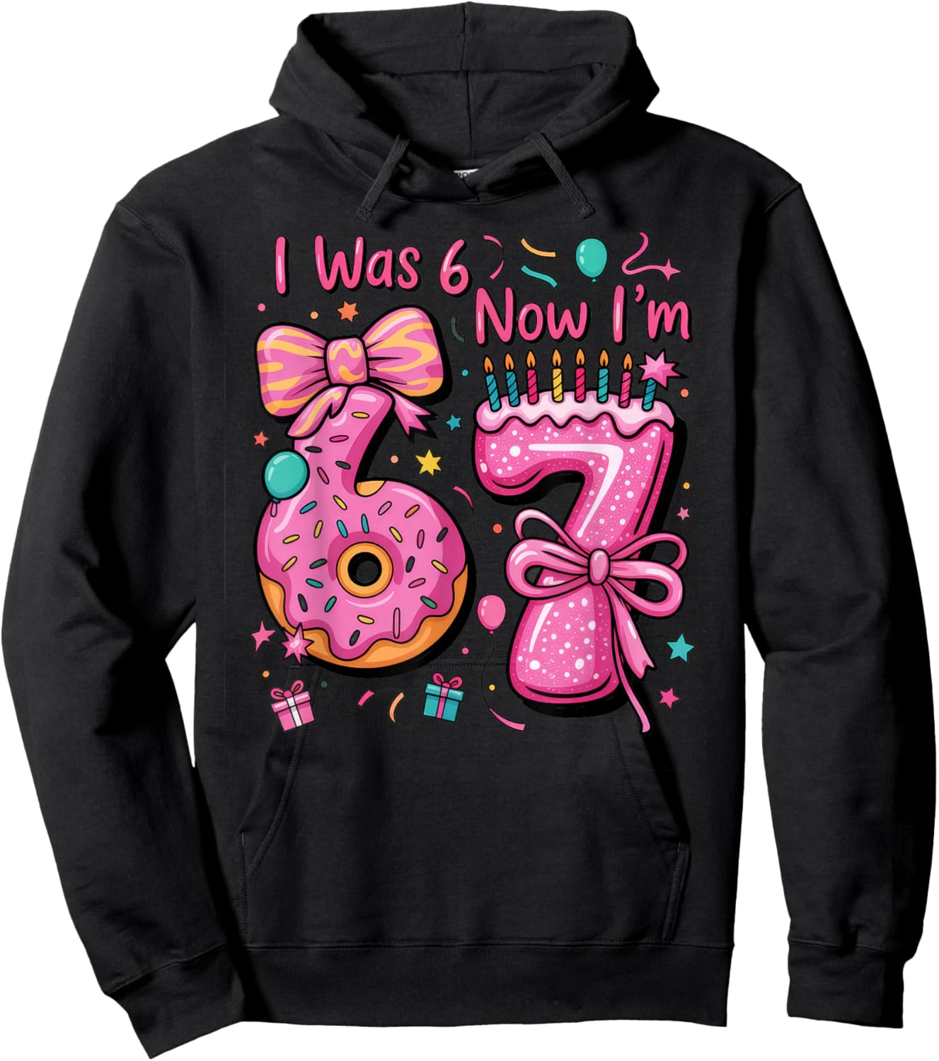 7th Birthday Girl I was 6 Now I'm 7 Year Old Girl Birthday Hoodie - Hoodie | Black