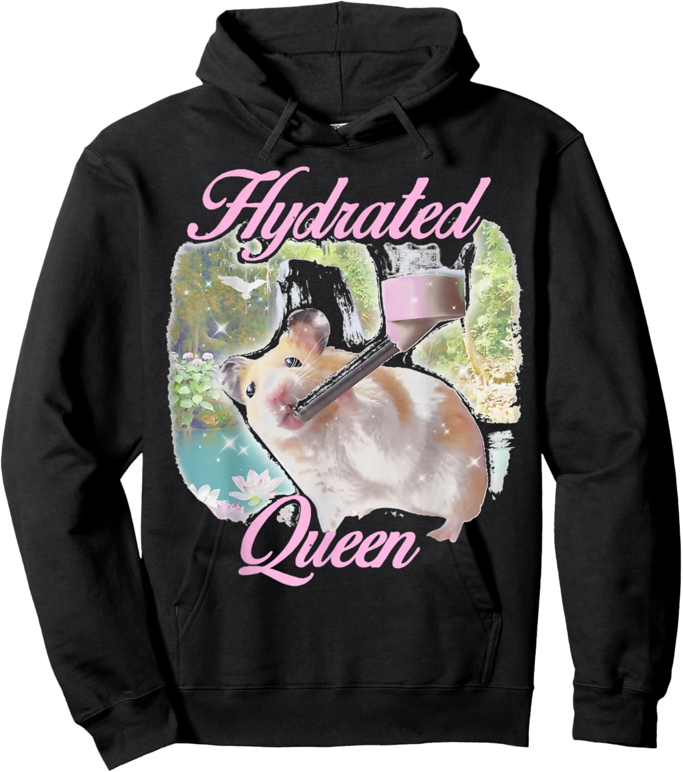 Hydrated Queen Cute Hamster Shining Lake Funny Meme Hoodie - Hoodie | Black