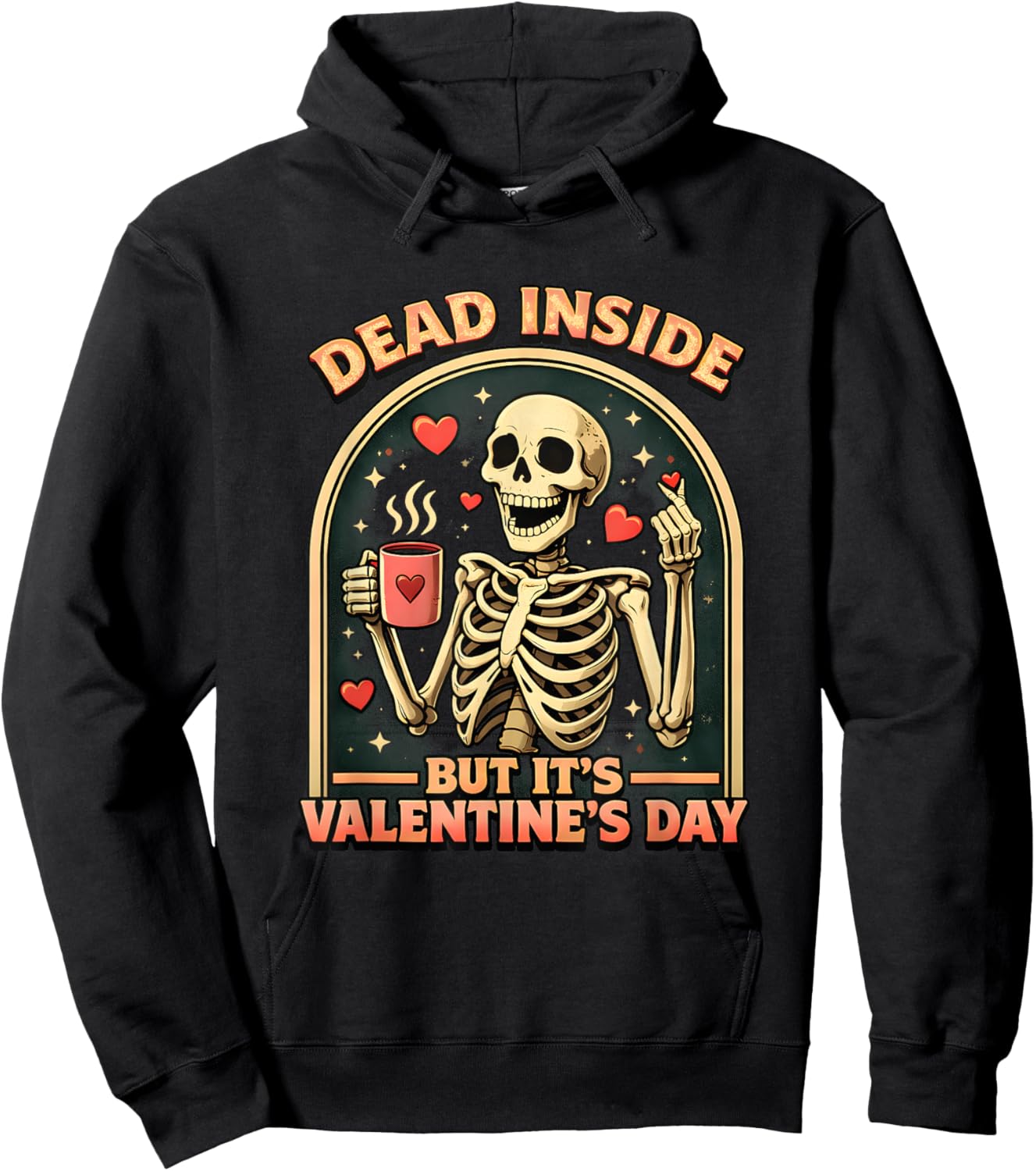 Dead Inside But It’s Valentine’s Day Sarcastic Skeleton Hoodie - Hoodie | Black